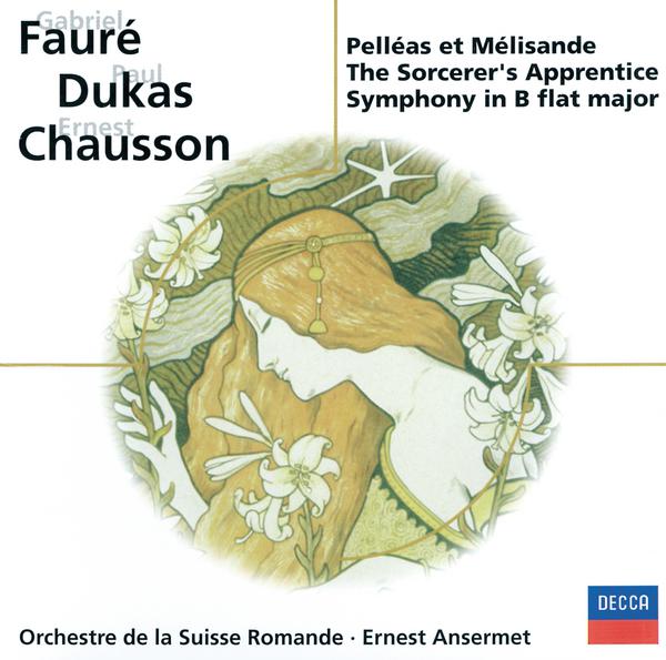 Fauré: Pénélope, Pelléas et Mélisande / Chausson: Symphonie / Dukas: L'apprenti sorcier