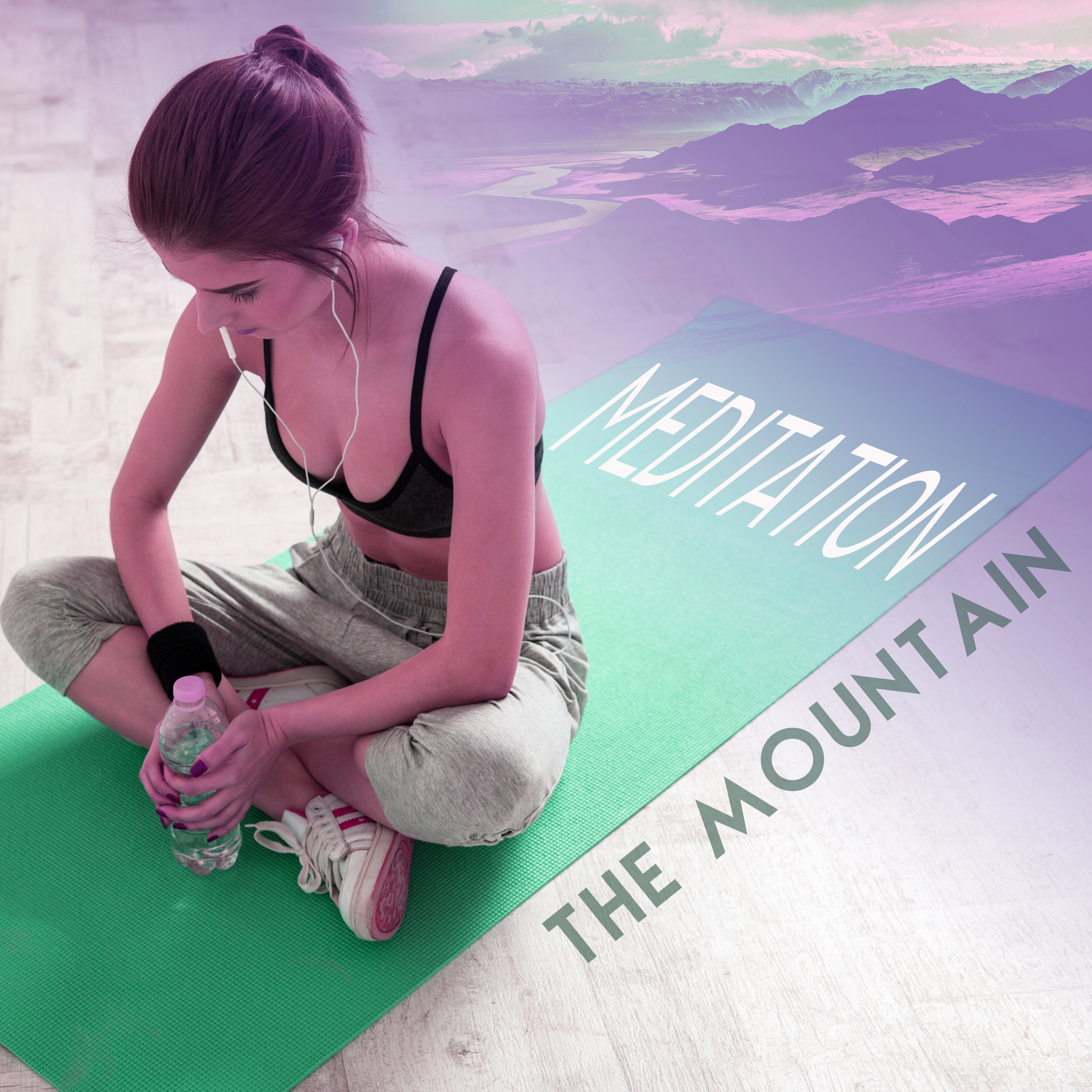 Meditation the Mountain – Natural Sounds for Meditation, Yoga Hits 2017, Calm of Mind, Relaxed Body & Mind