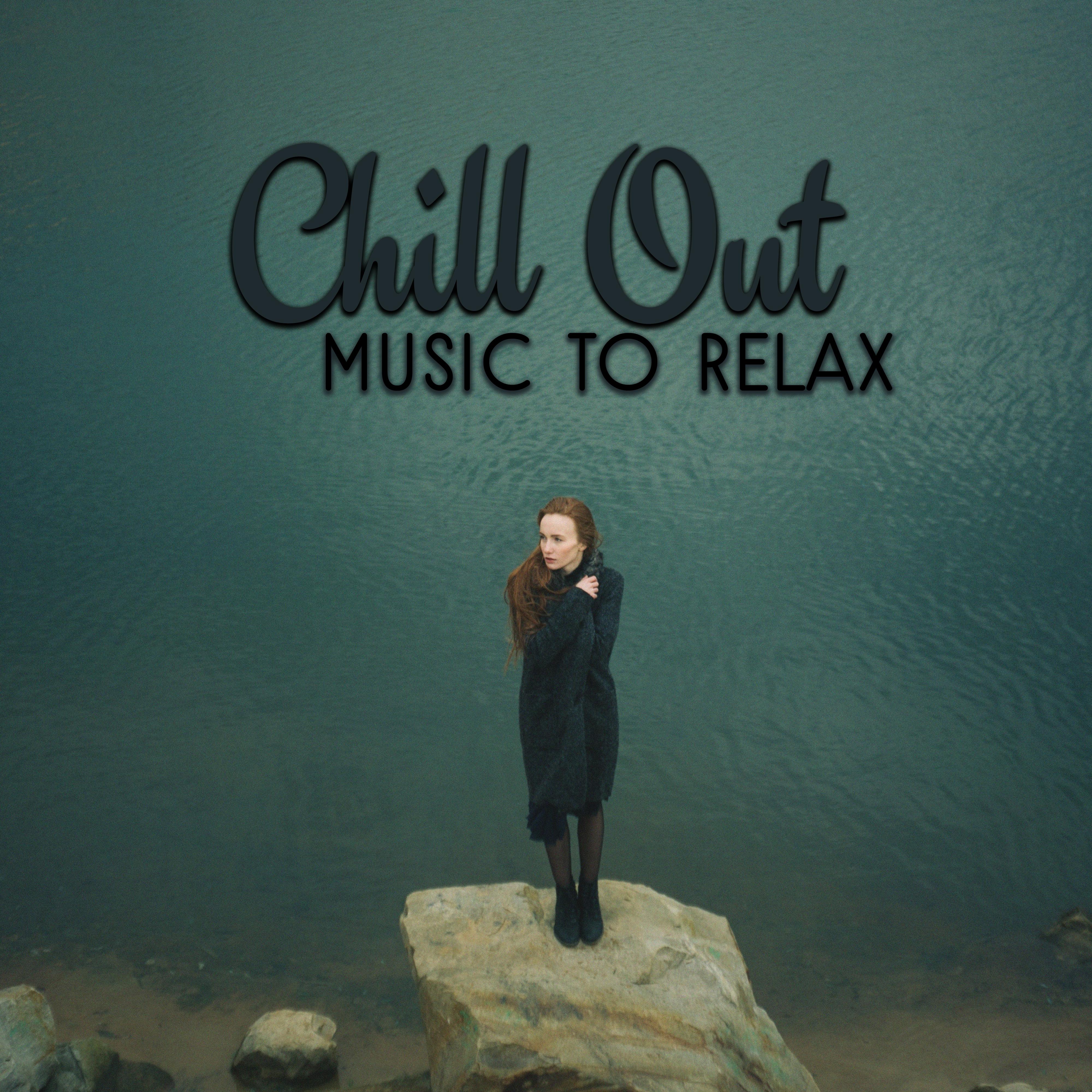 Chill Out Music to Relax – Beach Relaxation, Summer Lounge, Easy Listening, Melodies to Rest