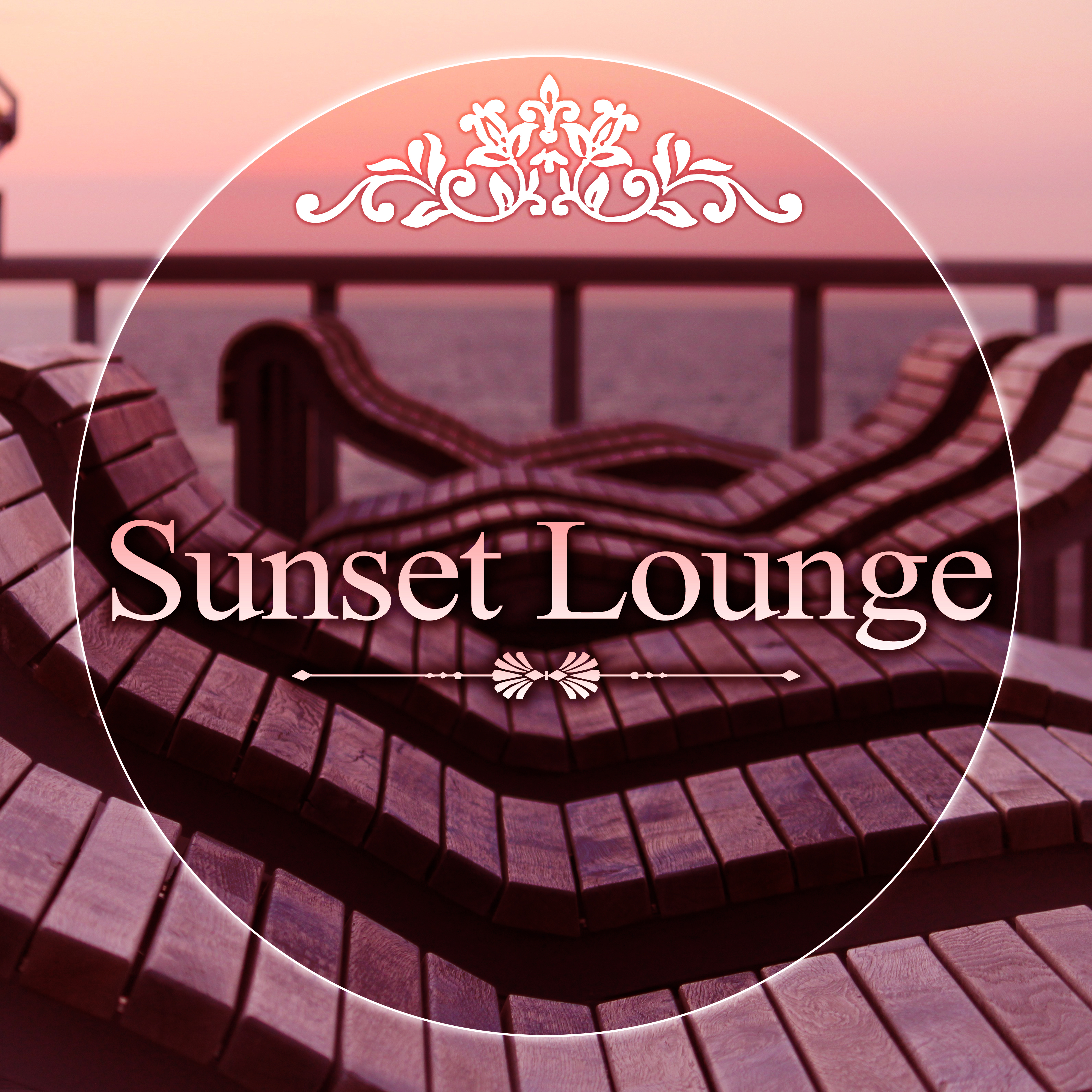 Sunset Lounge - Holiday Chill Out, Relaxing Chill Out Music, The Best Chill Lounge Music