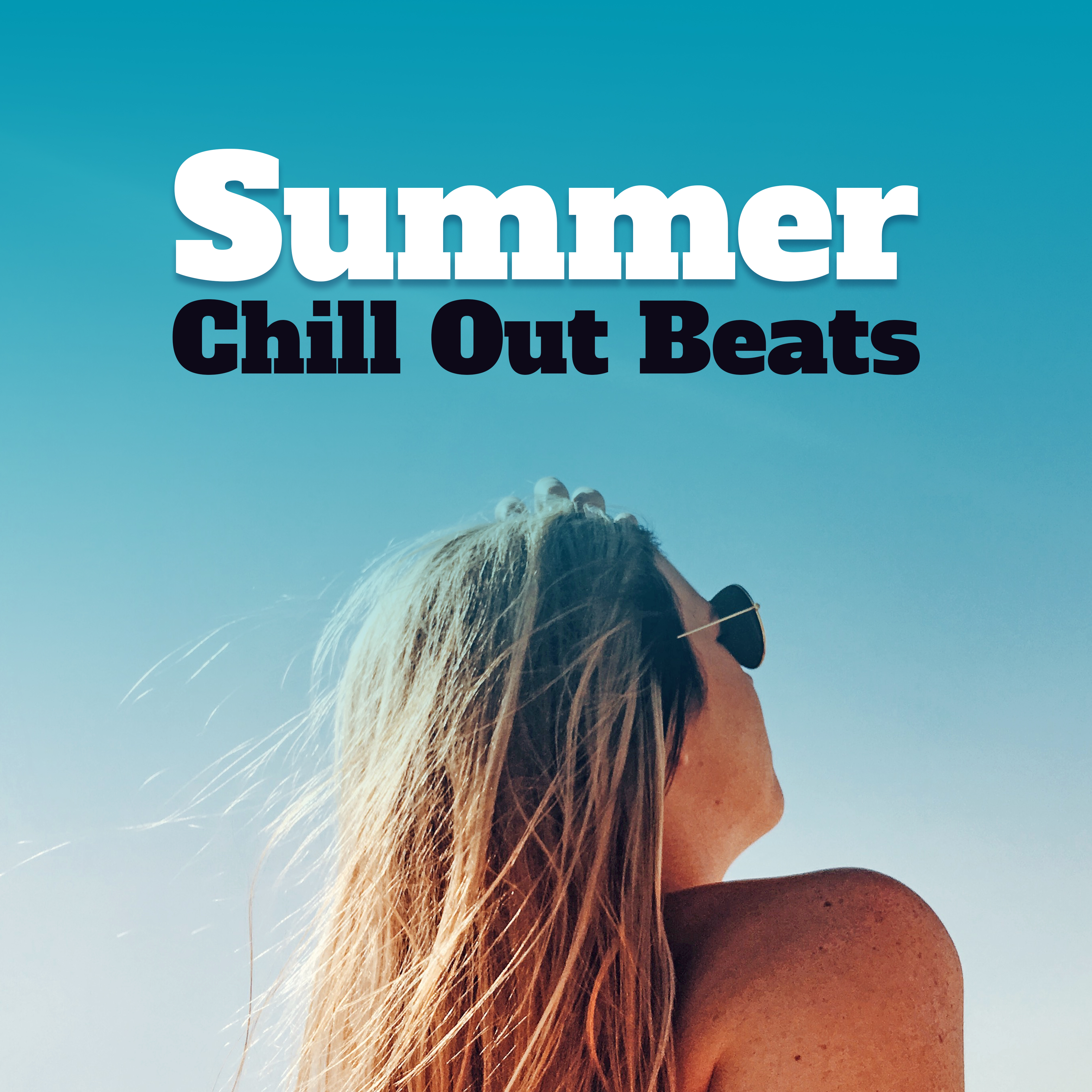 Summer Chill Out Beats – Holiday Relaxation, Beats of Summer, Chill Out Memories, Journey Music