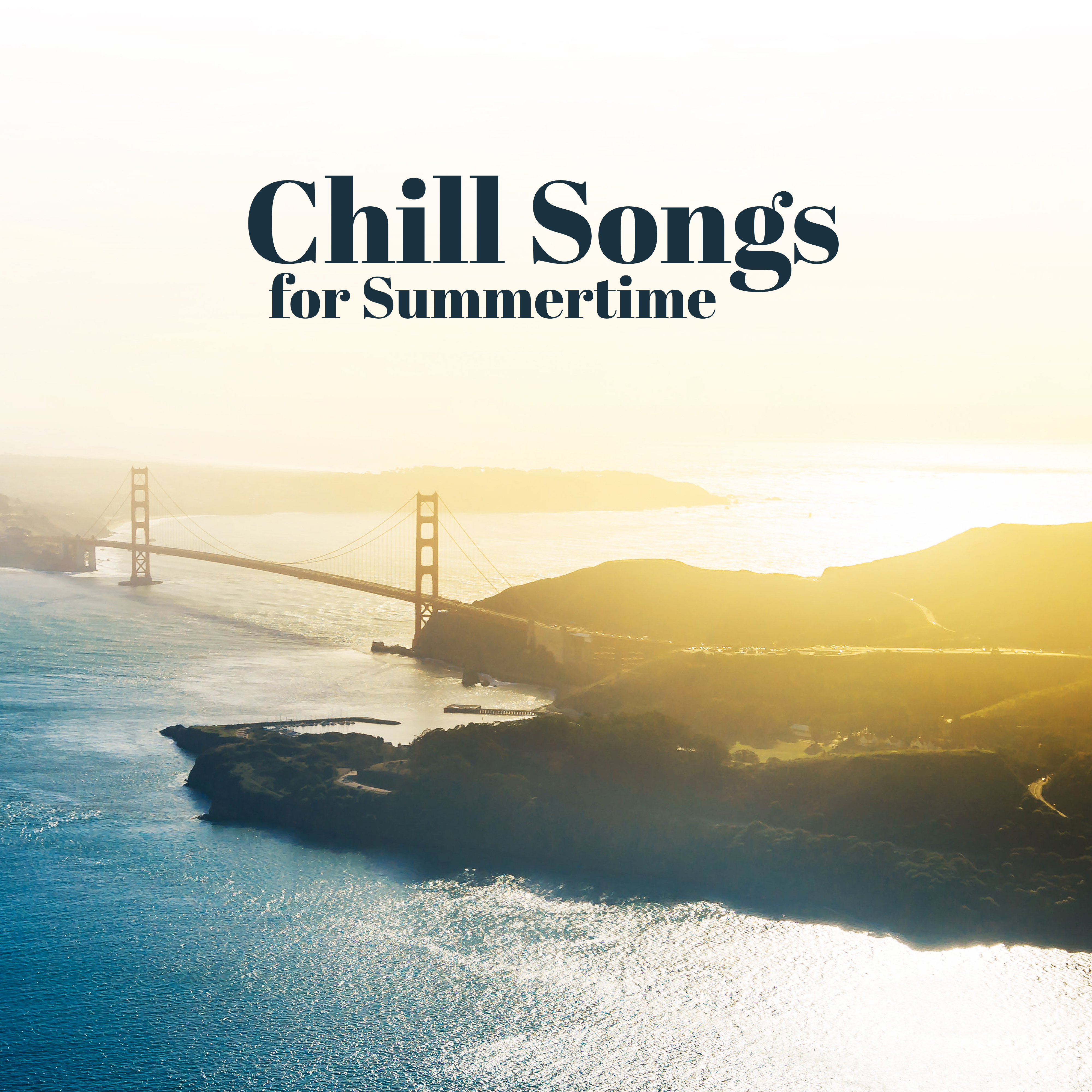 Chill Songs for Summertime – Easy Listening, Holiday Journey, Summer Vibes, Chill Out 2017