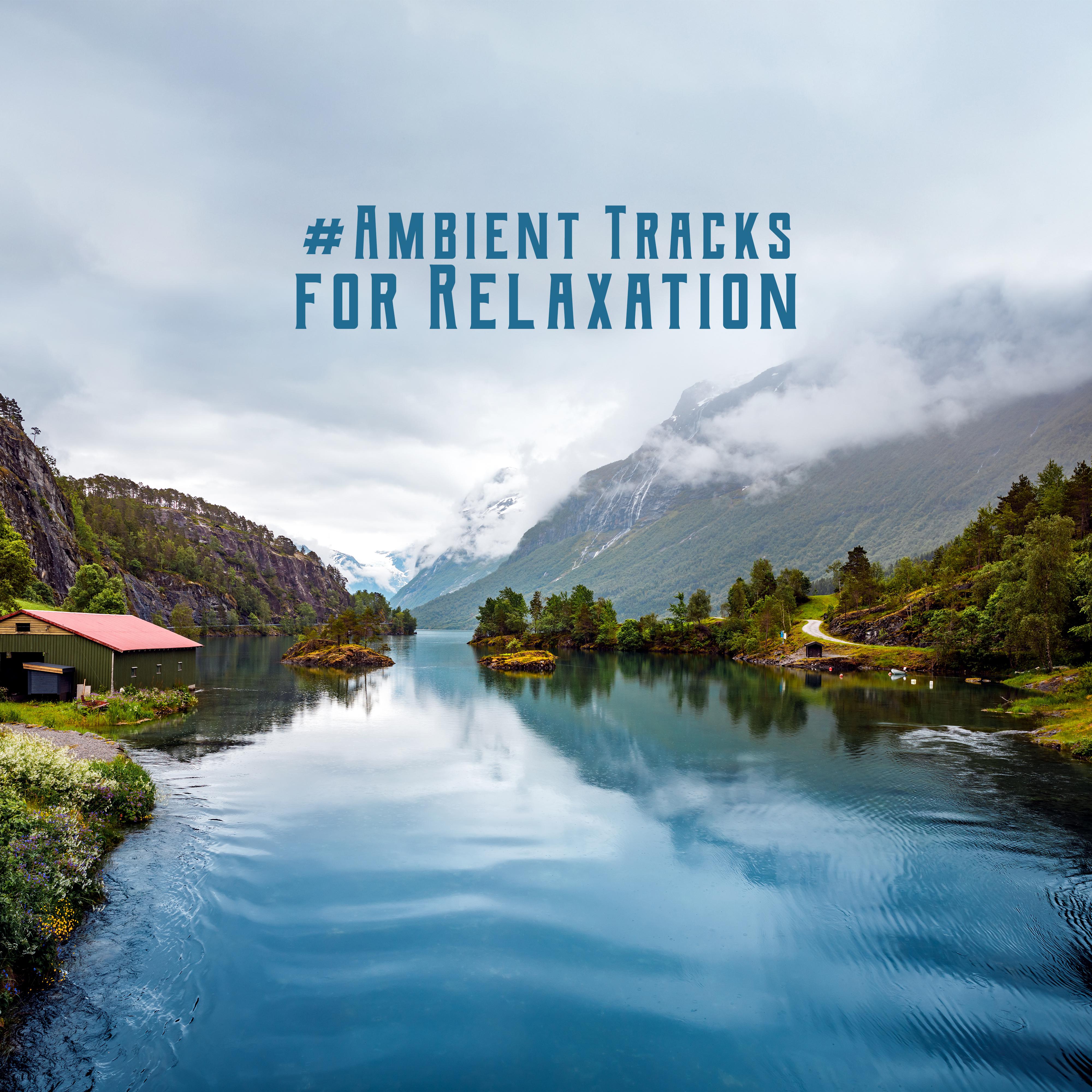 #Ambient Tracks for Relaxation