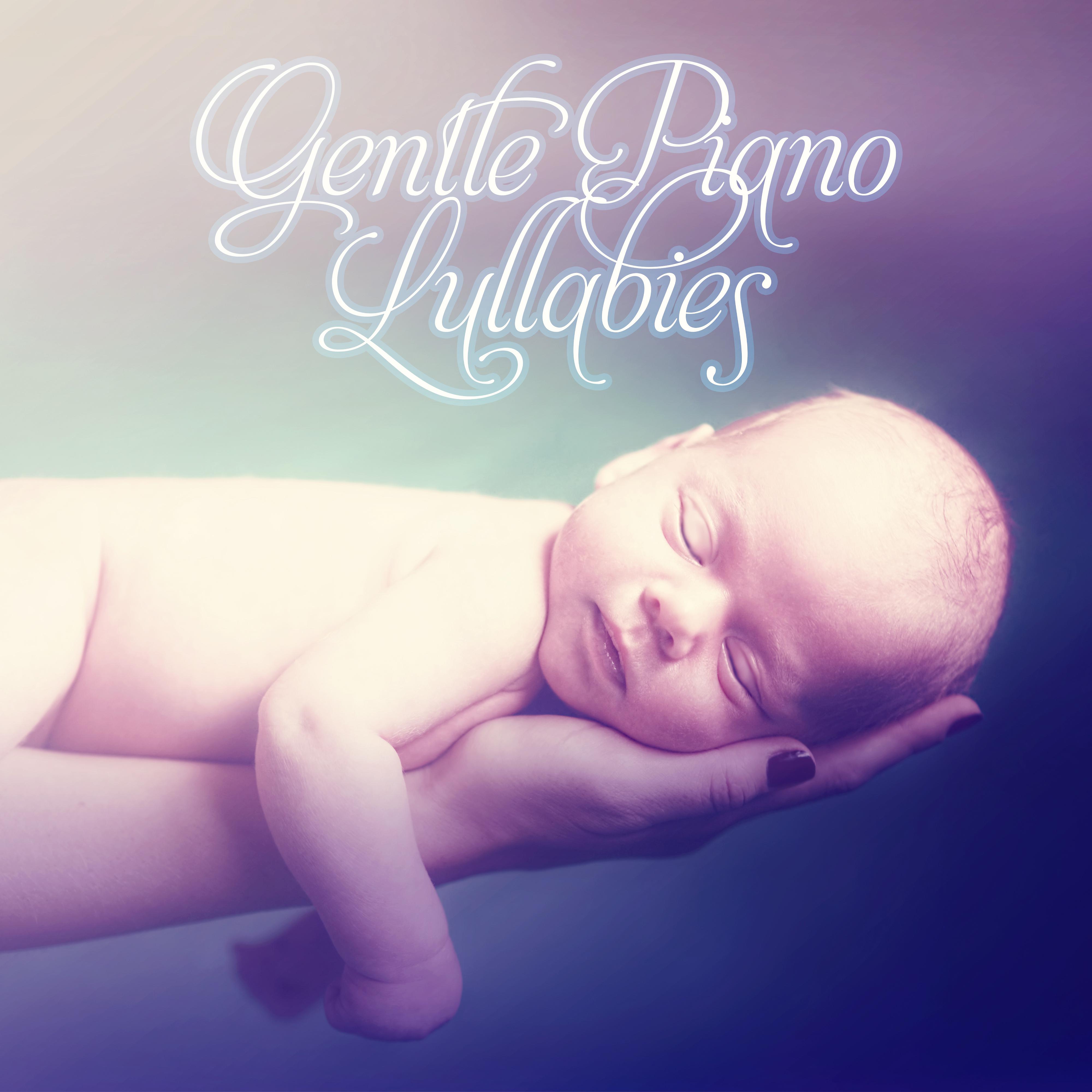 Gentle Piano Lullabies – Baby Sleep Aid, Help Your Baby Sleep, Soft Music to Relax for Newborn, Songs for Toddlers, Relaxing and Southing Sounds for Babies