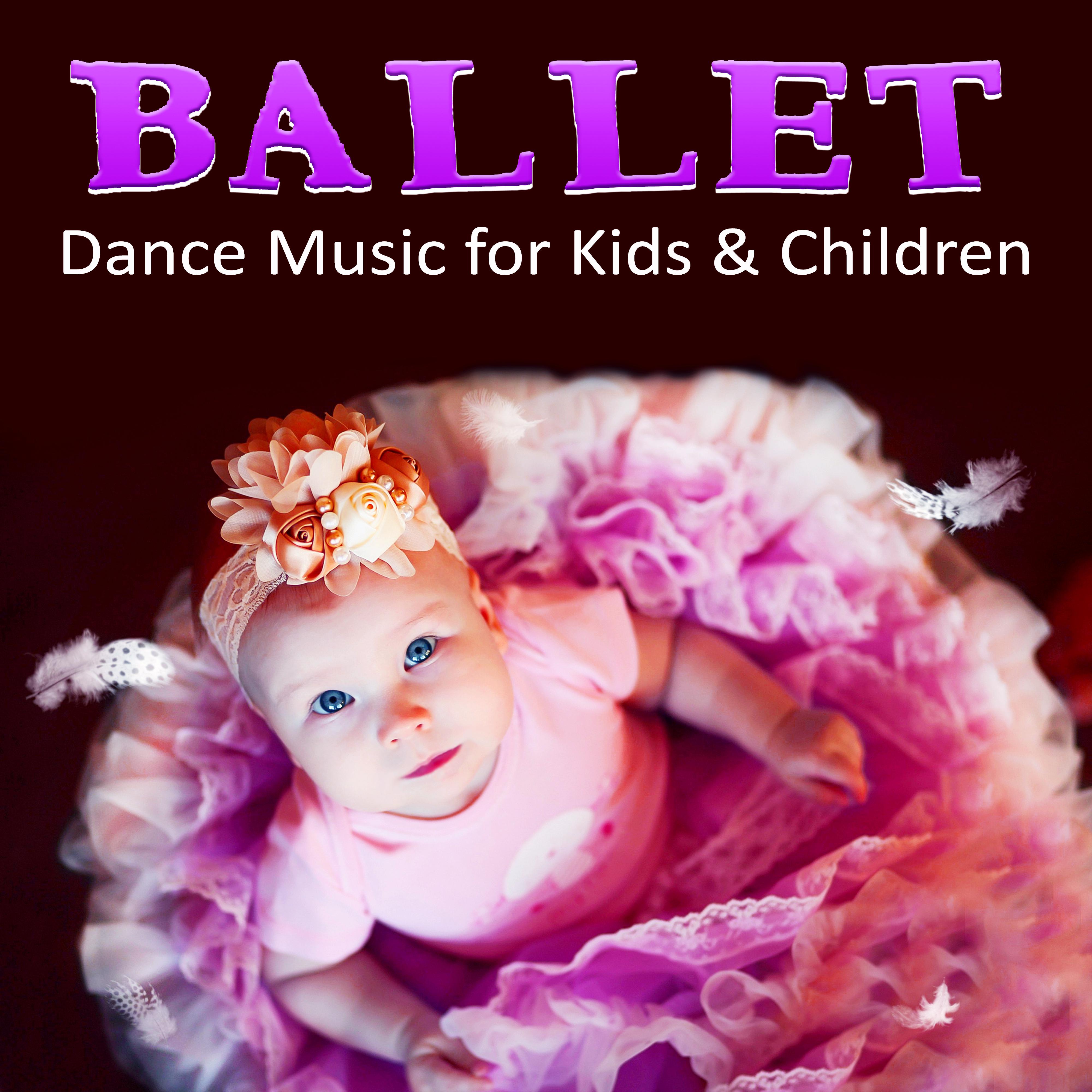 Ballet Dance Music for Kids & Children - Ballet Class Music, Dance Lessons, Baby Ballet, Piano Music for Ballet, First Ballet Lessons