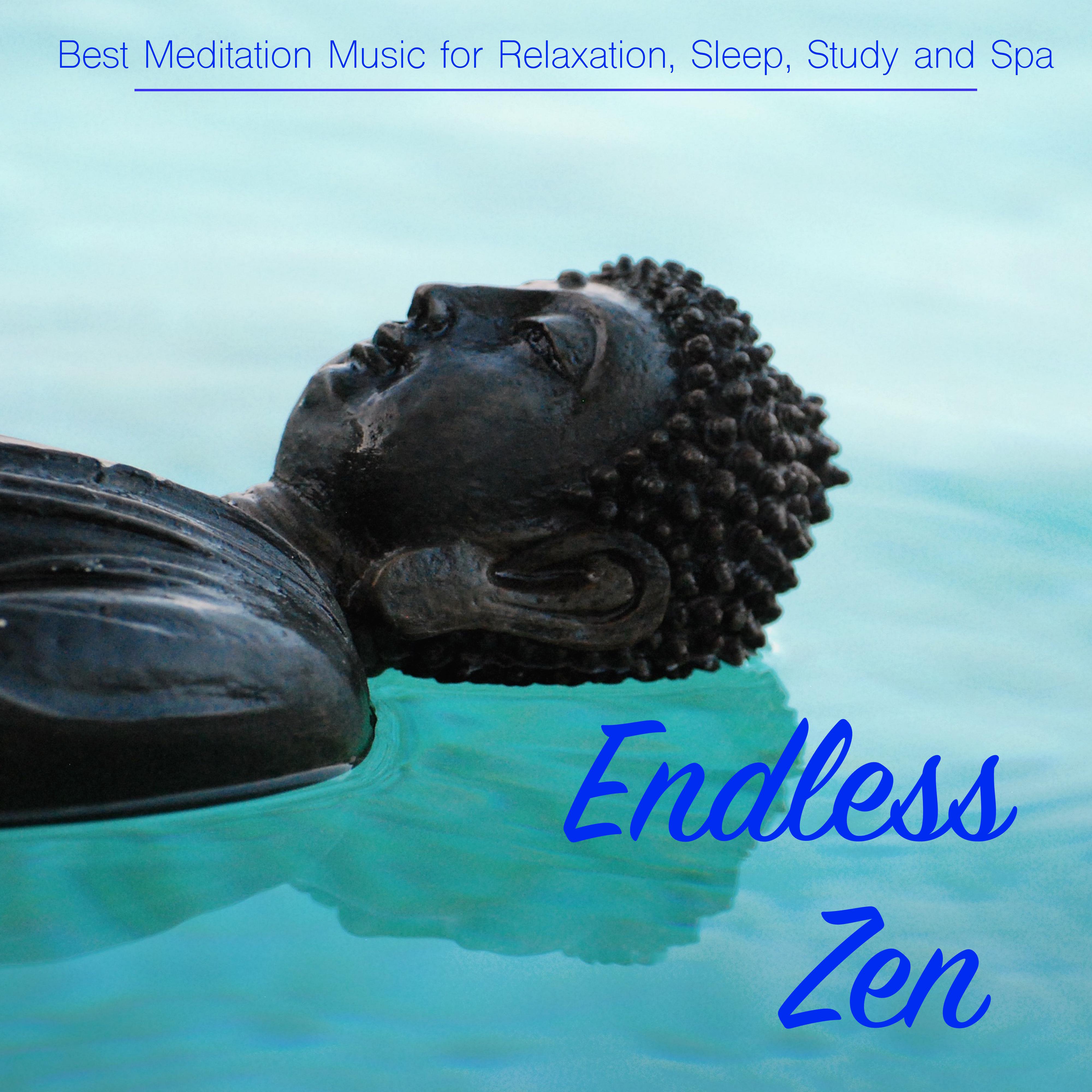 Endless Zen - Best Meditation Music for Relaxation, Sleep, Study and Spa
