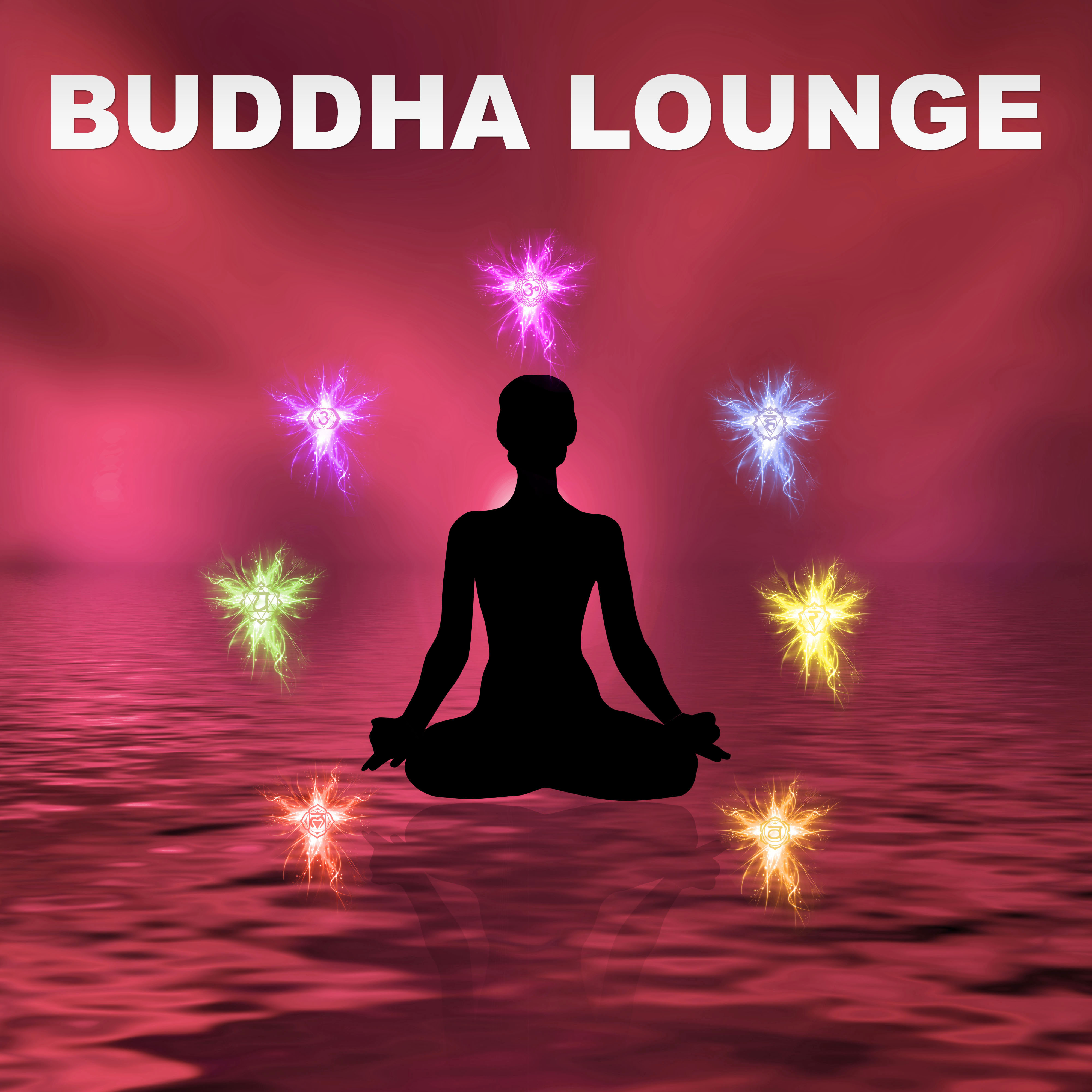 Buddha Lounge – Meditation, Inner Balance, Harmony, Yoga, Zen, Oasis Relaxation, Well Being