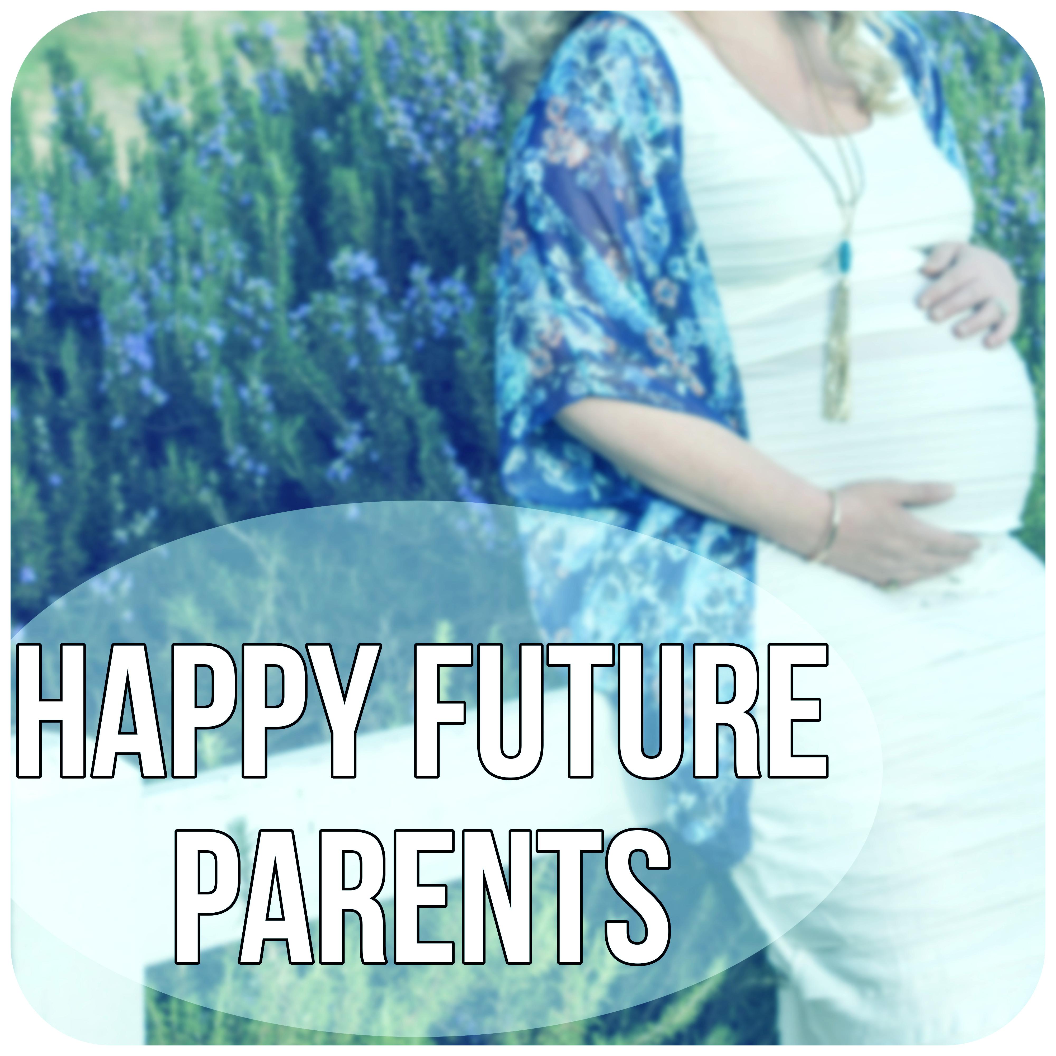 Happy Future Parents - Prenatal Yoga Music, Calm Mommy and Calm Baby, Pregnancy Music for Easier Labor, Relaxation Meditation