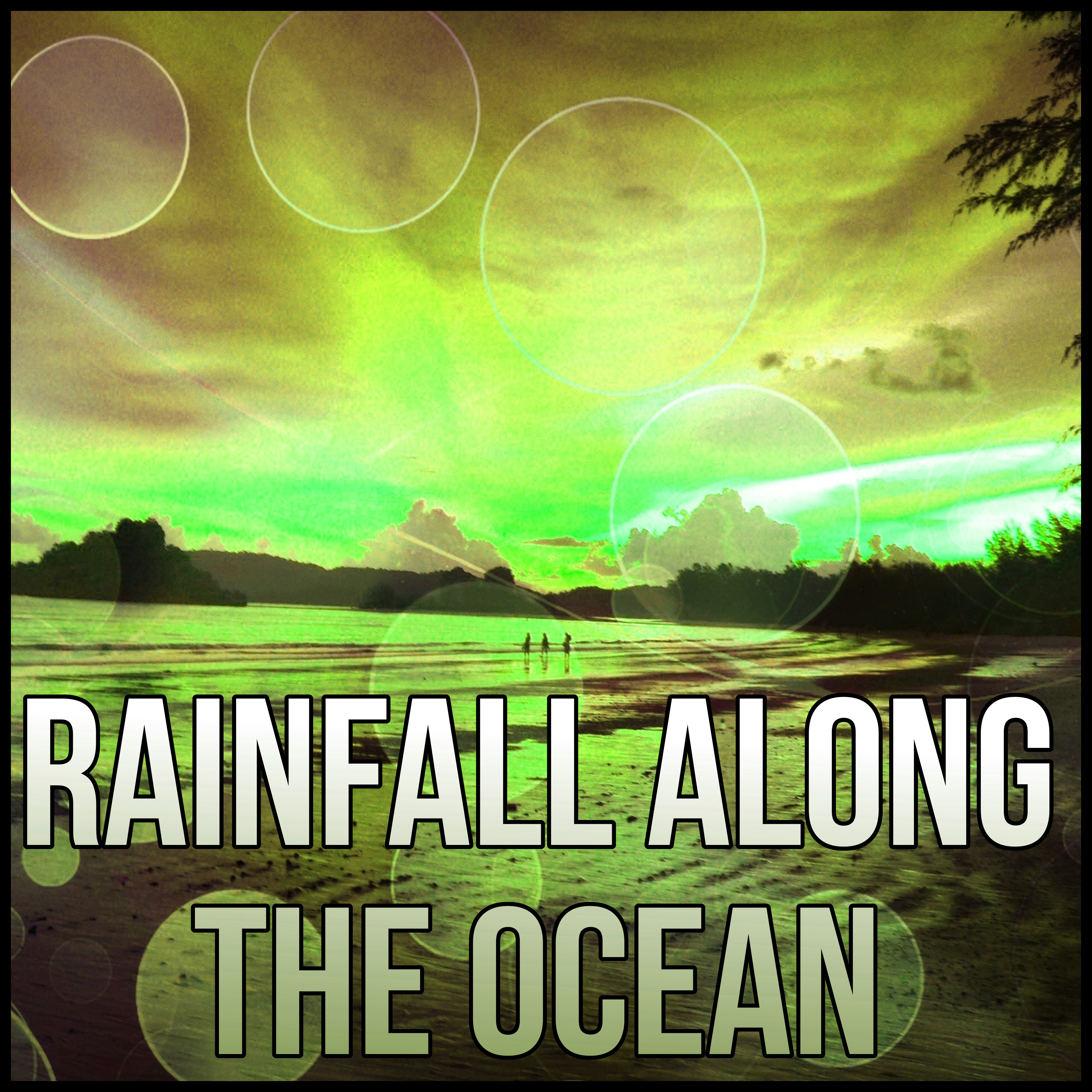 Rainfall Along the Ocean - Sound of Rain, Calm Relaxing Nature Sounds, Water Sound Perfect for Sleep, Serenity Music to Reduce Anxiety and Sadness