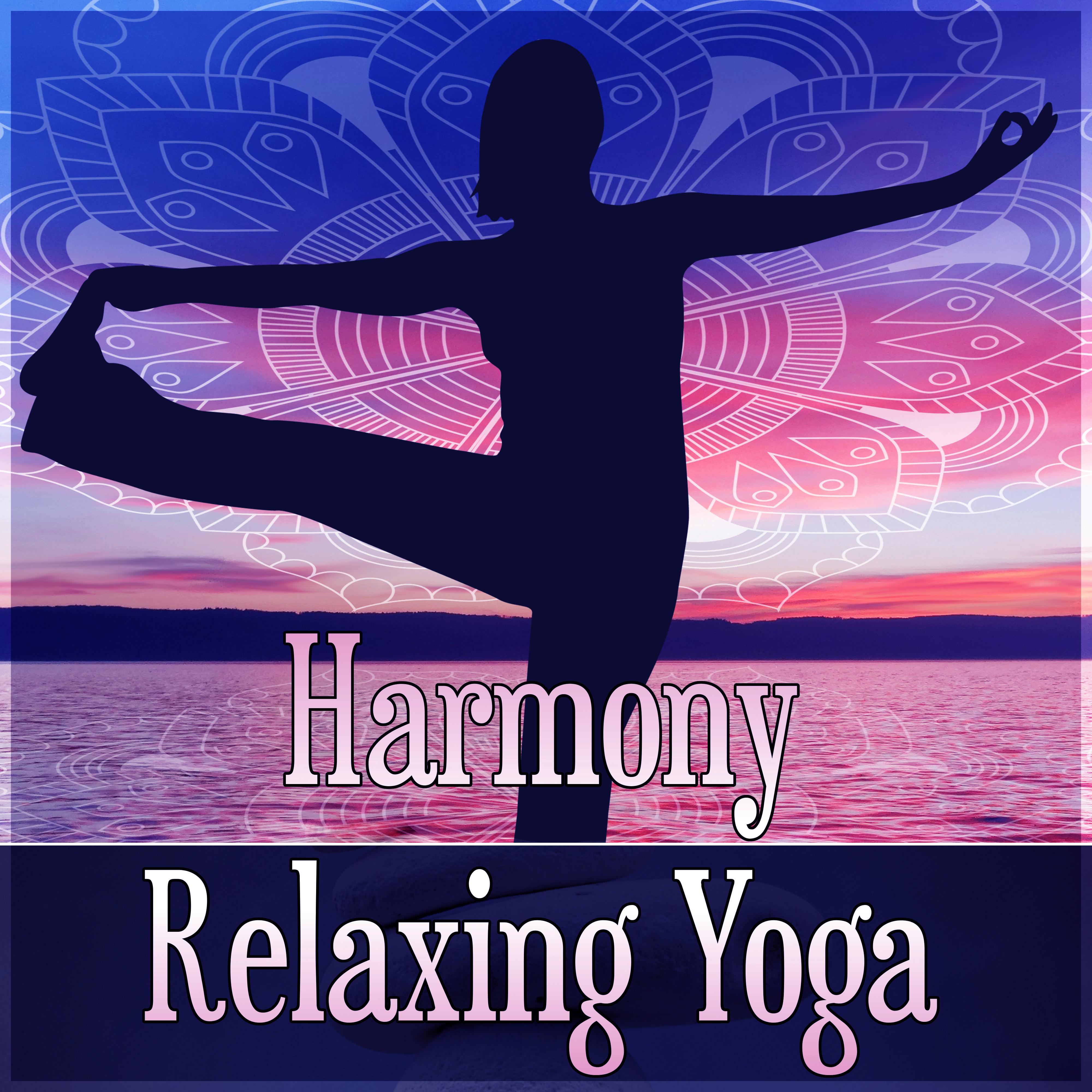 Harmony Relaxing Yoga - Meditation & Well Being, Relax Yourself, Healing Sounds for Yoga, Instrumental Relaxing Music, New Age, Yoga Background Music