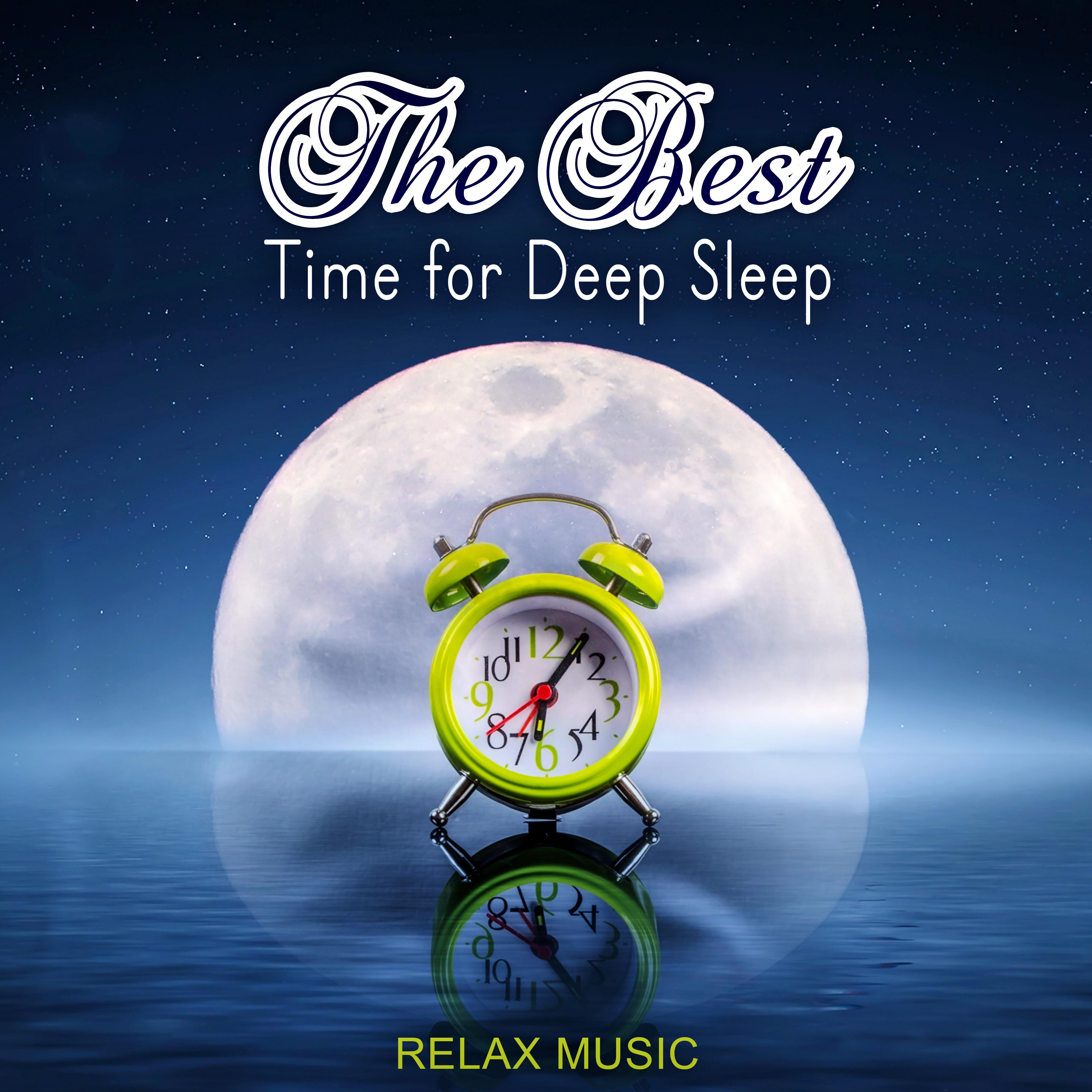 The Best Time for Deep Sleep – Relaxing Therapy Sounds and Sleeping Music to Help You Relax All Night Long, Healing Meditation and Lullaby Songs for Better Sleep