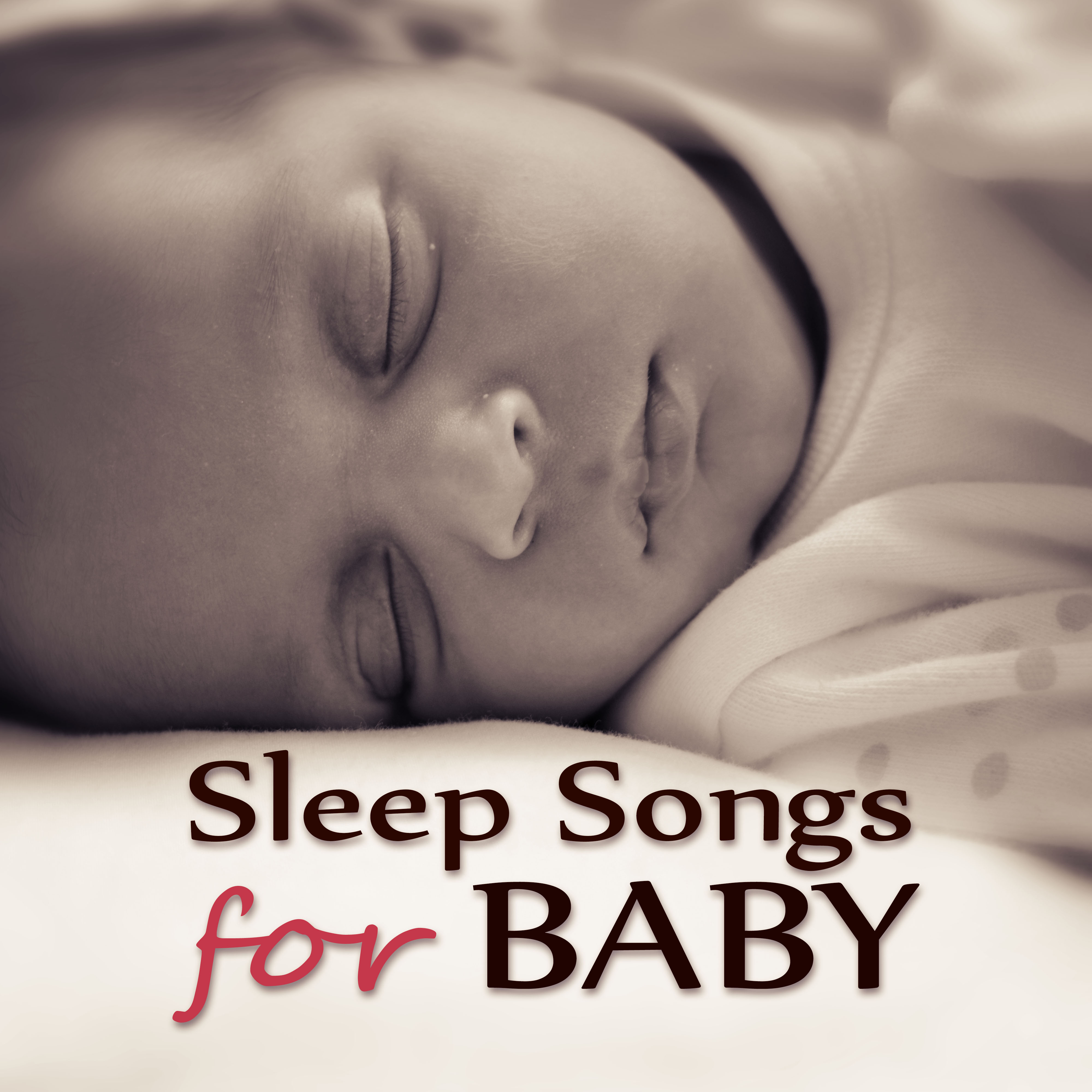 Sleep Songs for Baby – Music for Baby Sleep, Lullabies for Babies, Peaceful Music, Newborn Songs, Calmness