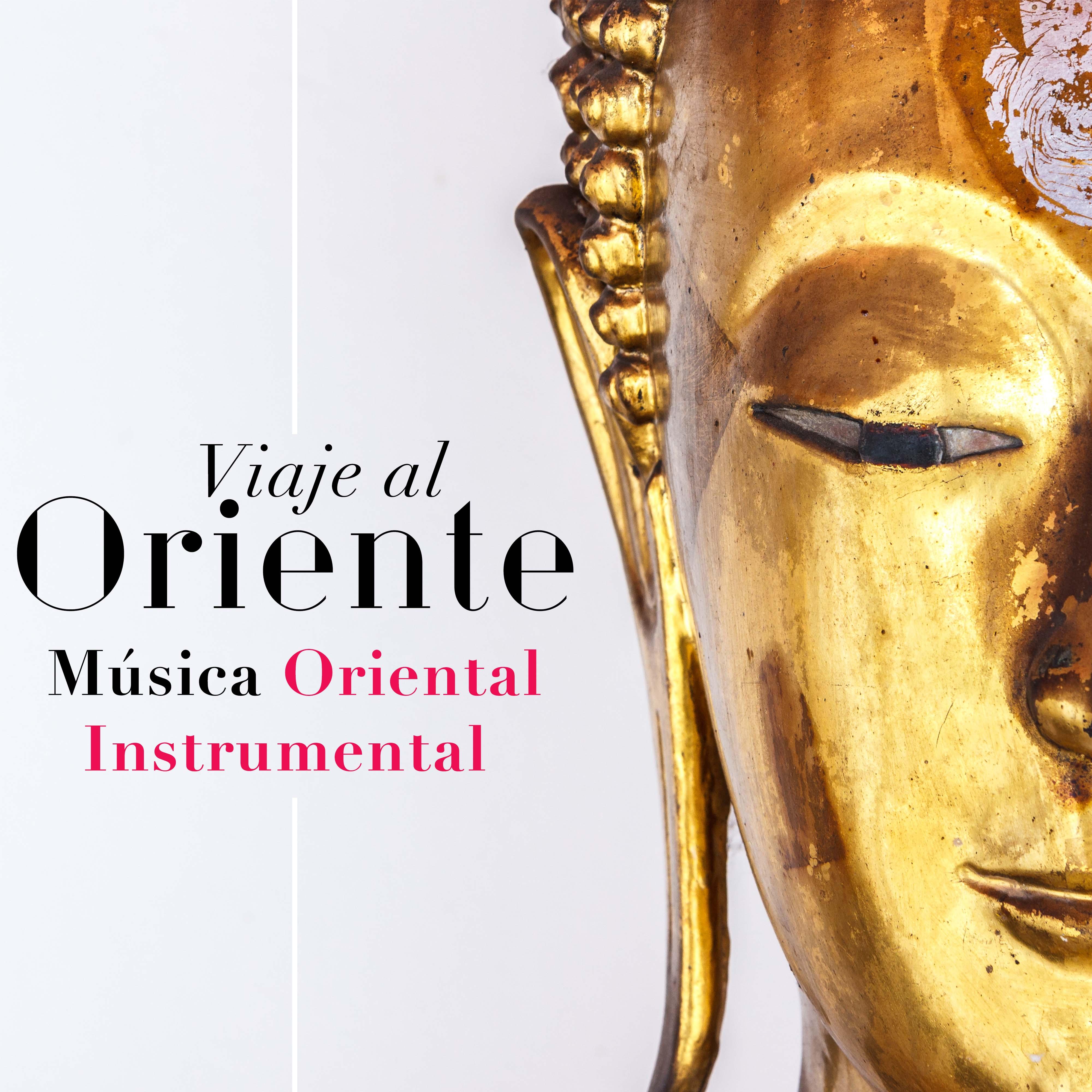 Viaje al Oriente - Musica Oriental Instrumental de Relajacion de Asia, India, Japón, China y el Tíbet