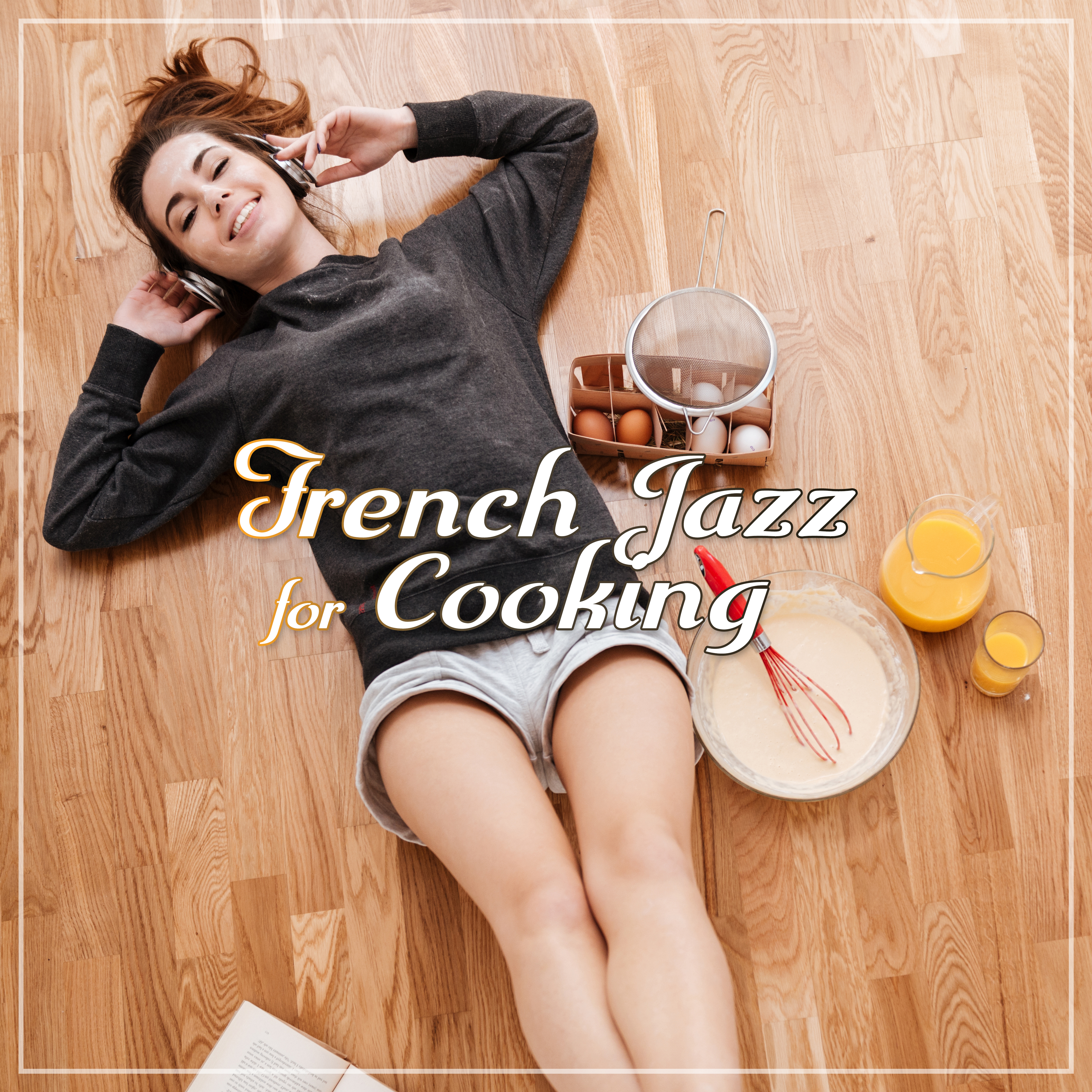 French Jazz for Cooking – Sweet Jazz Lounge, Music for Cooking, Jazz for Dinner, Jazz 2017