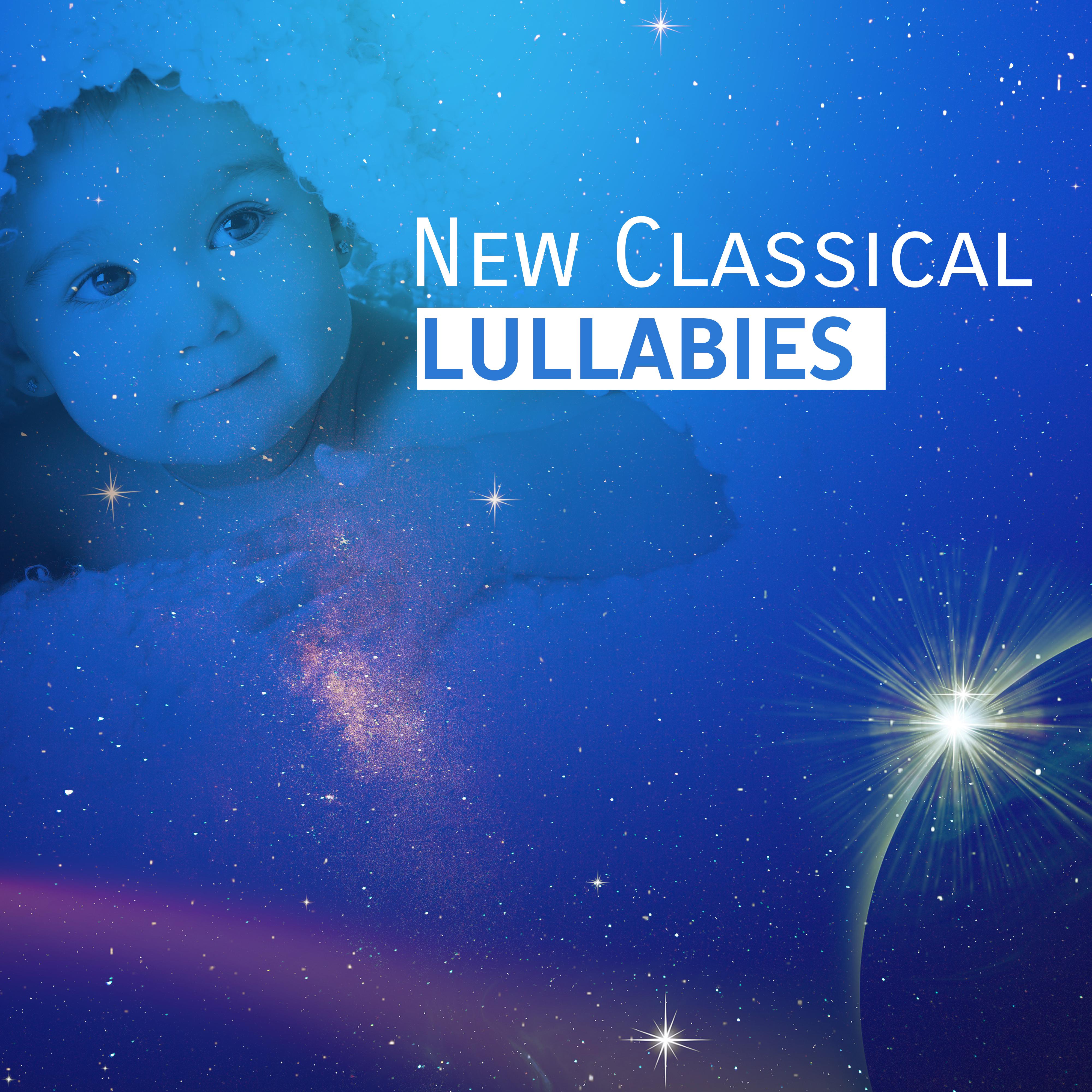 New Classical Lullabies – Ambient Balladies, Classical Music, Pure Relaxation, Good Night, Sleep