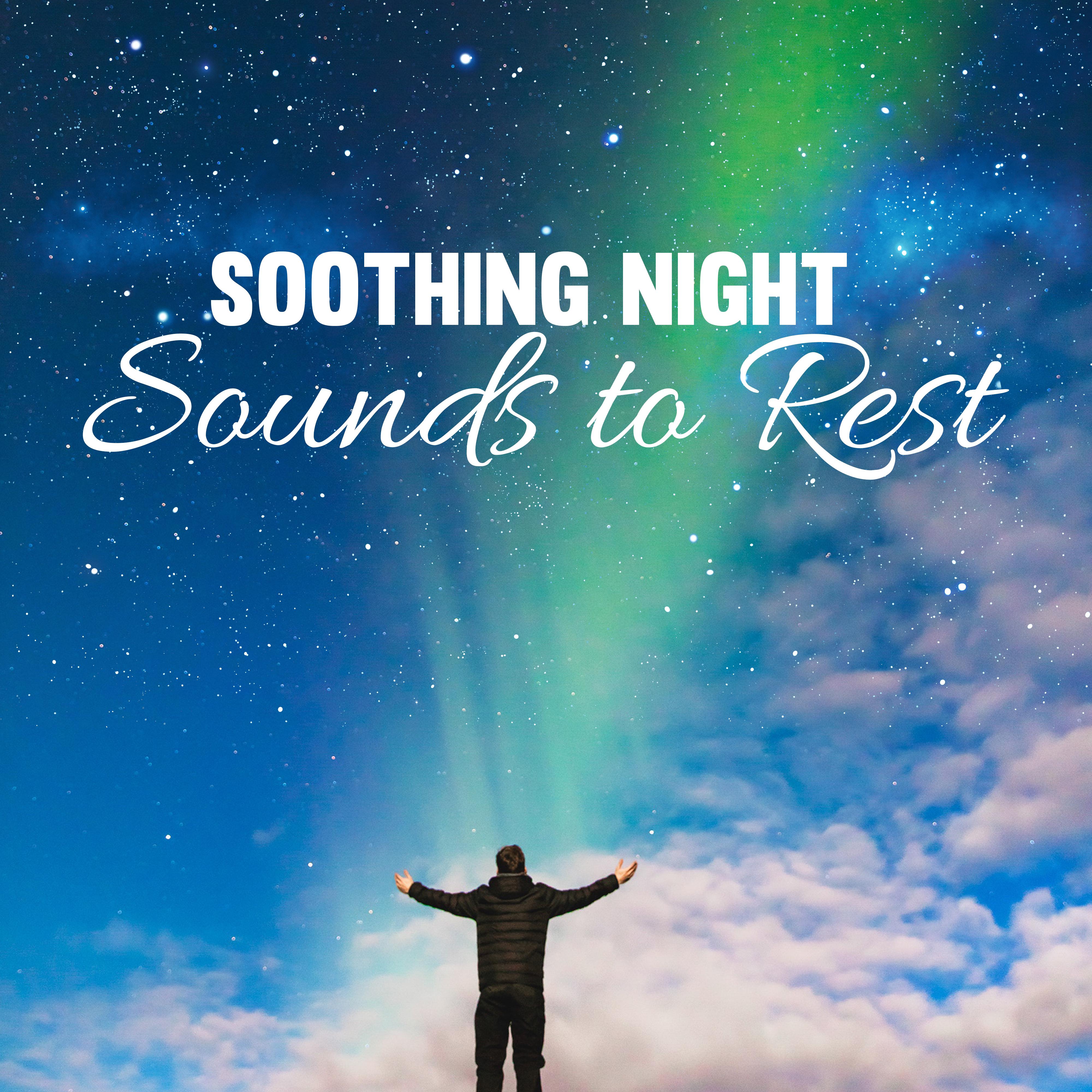 Soothing Night Sounds to Rest – Deep Relaxing Sleep Music, Sounds to Calm Down & Rest, Sleep with New Age Melodies