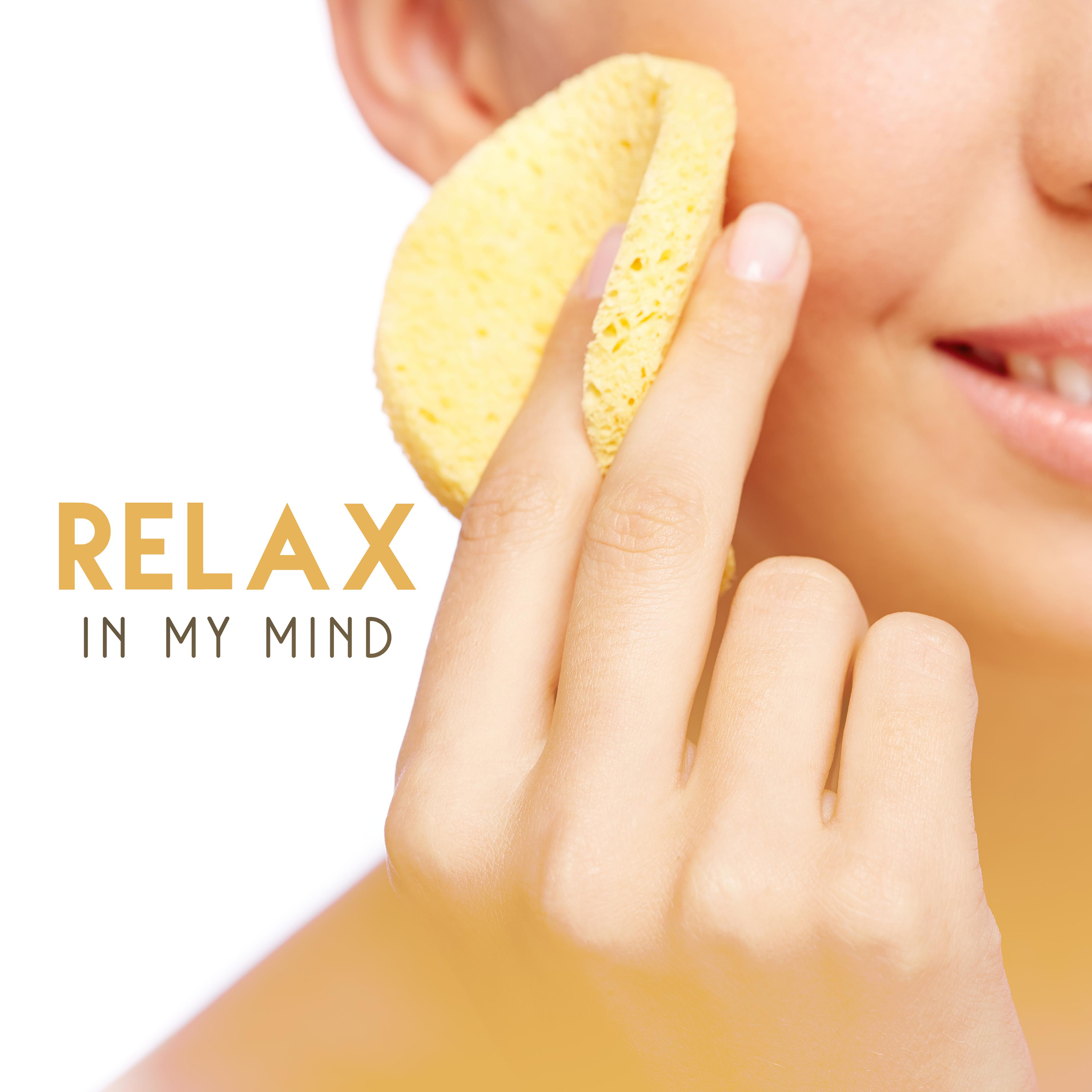 Relax in My Mind – Spa Music, Tantric Massage, Nature Sounds Reduce Stress, Reiki Music, Pure Sleep, Relaxation Wellness