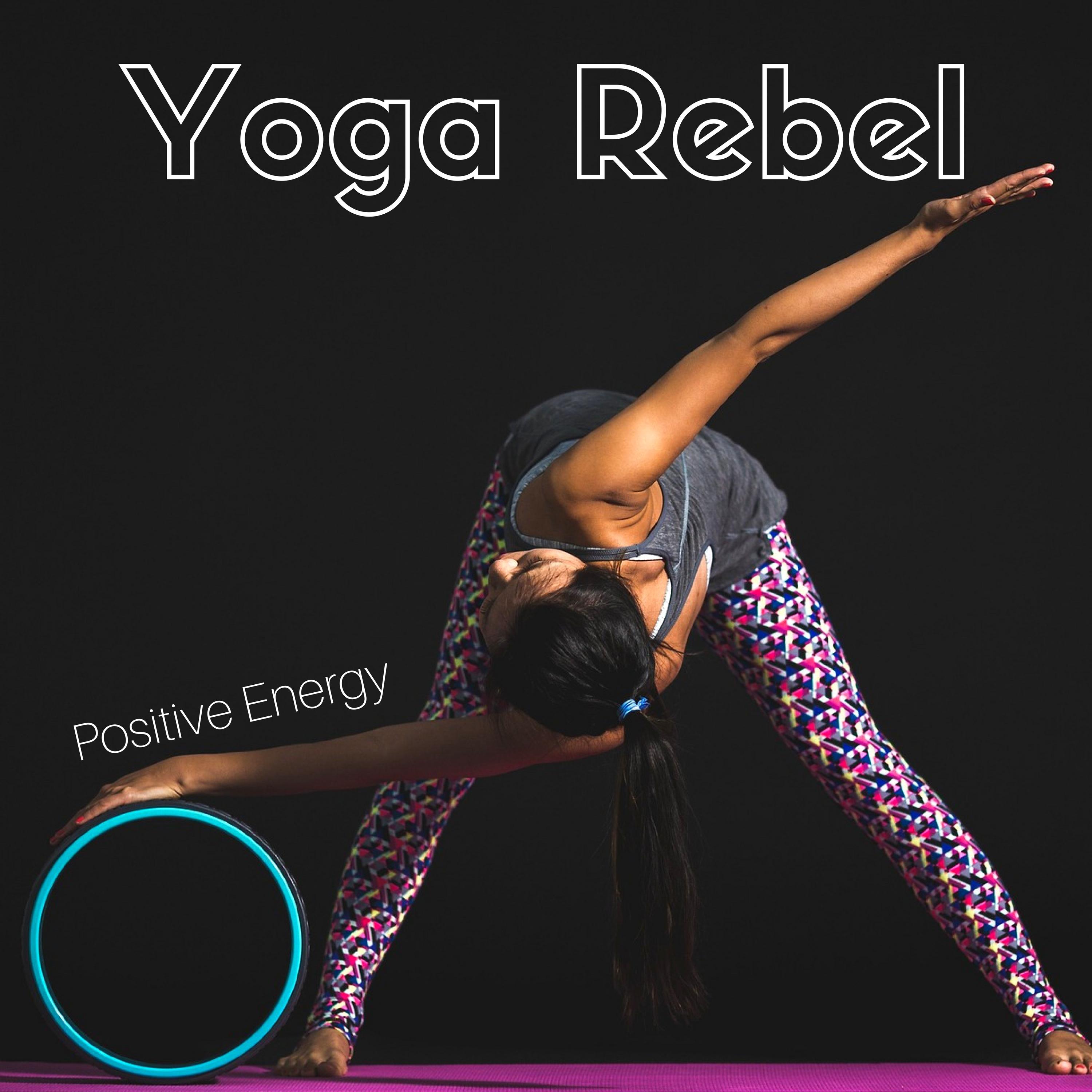 Yoga Rebel: Feel Free, Positive Energy, Meditation Relaxation, Ambient Music, Meditation Session