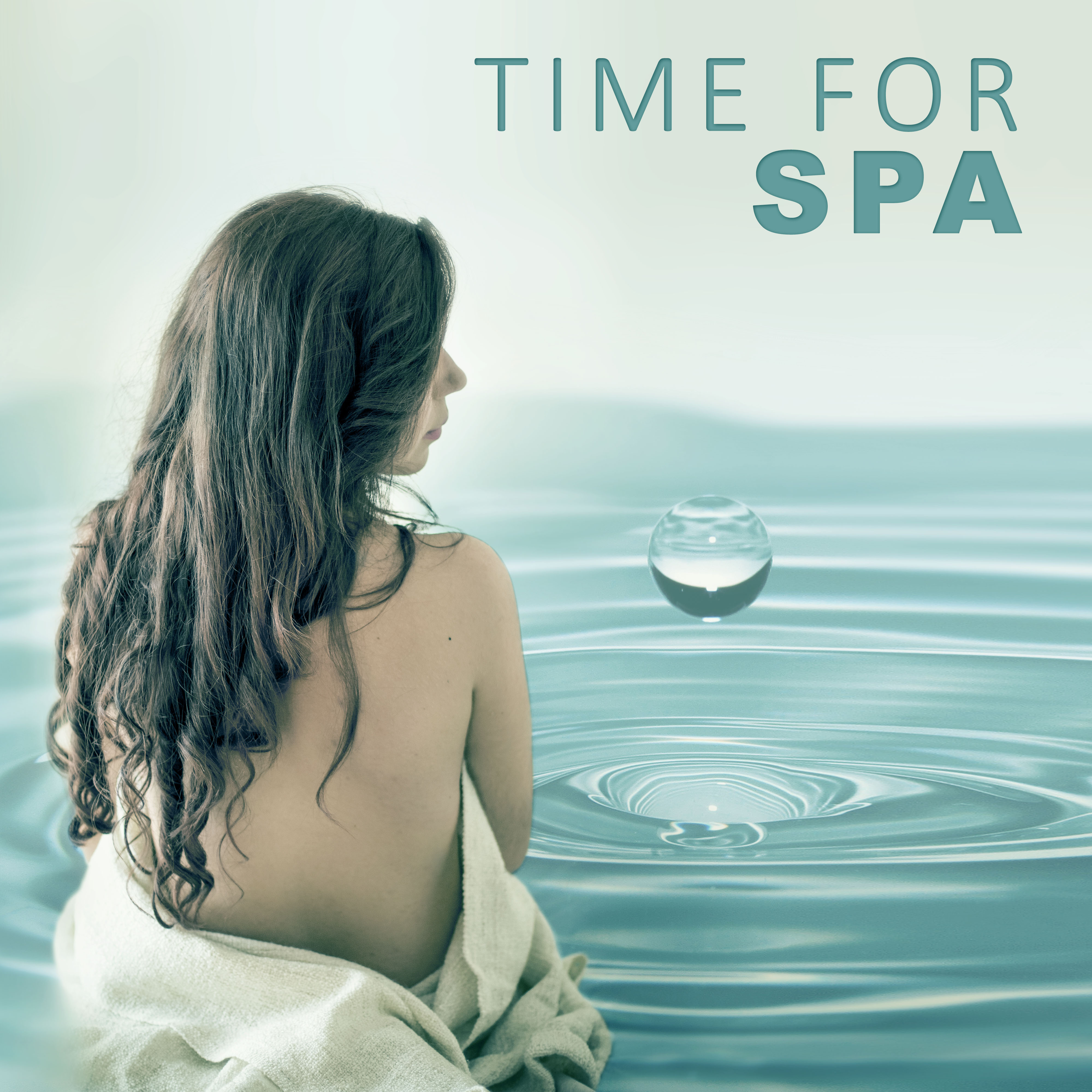 Time for Spa – Beautiful Nature Sounds for Spa Treatments, Reiki Sounds, Feel Inner Peace & Beauty, Deep Relaxing Music