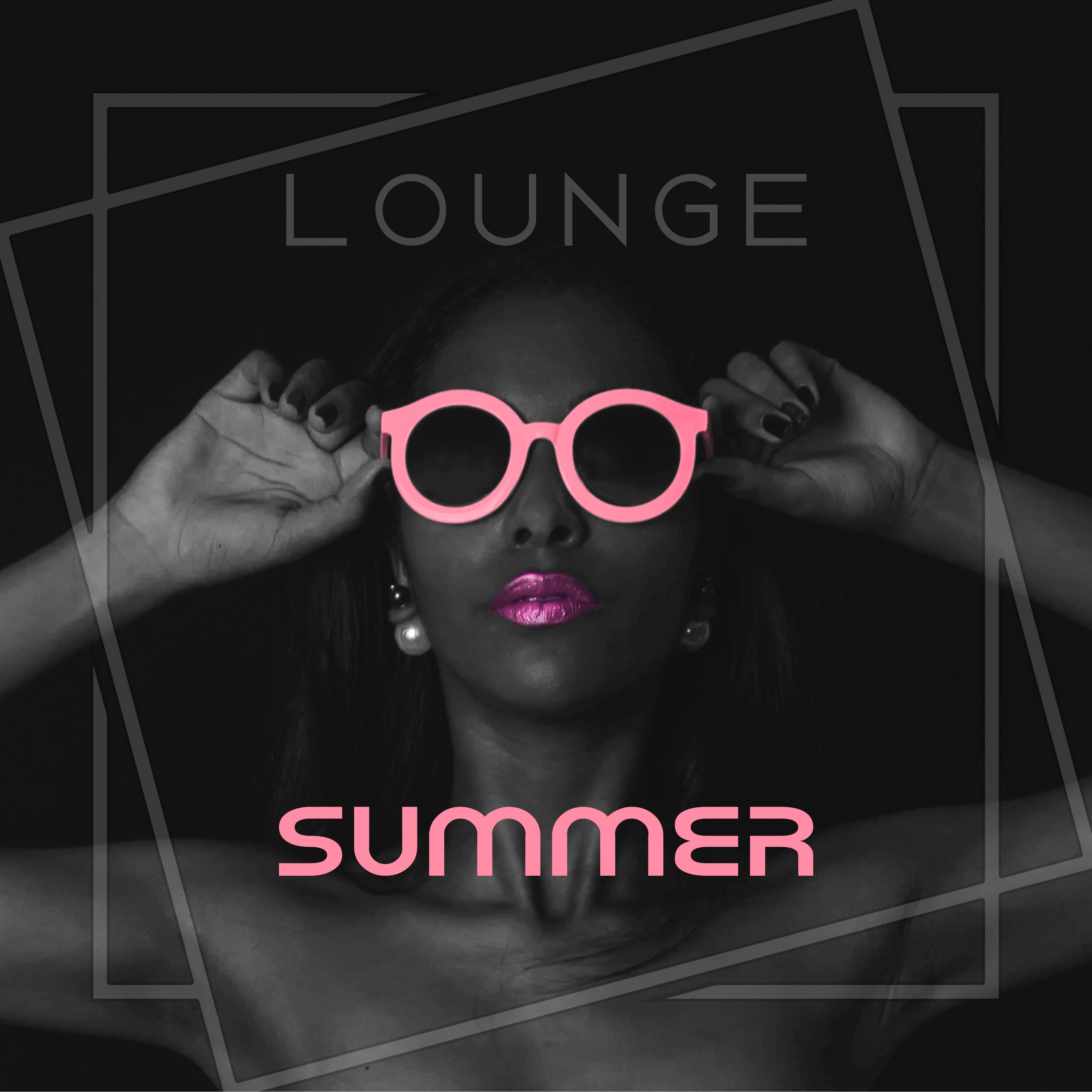 Lounge Summer – Best Chill Out Music, Beach Chill, Summertime, Pure Rest, Zen Music, Soft Sounds, Relaxation