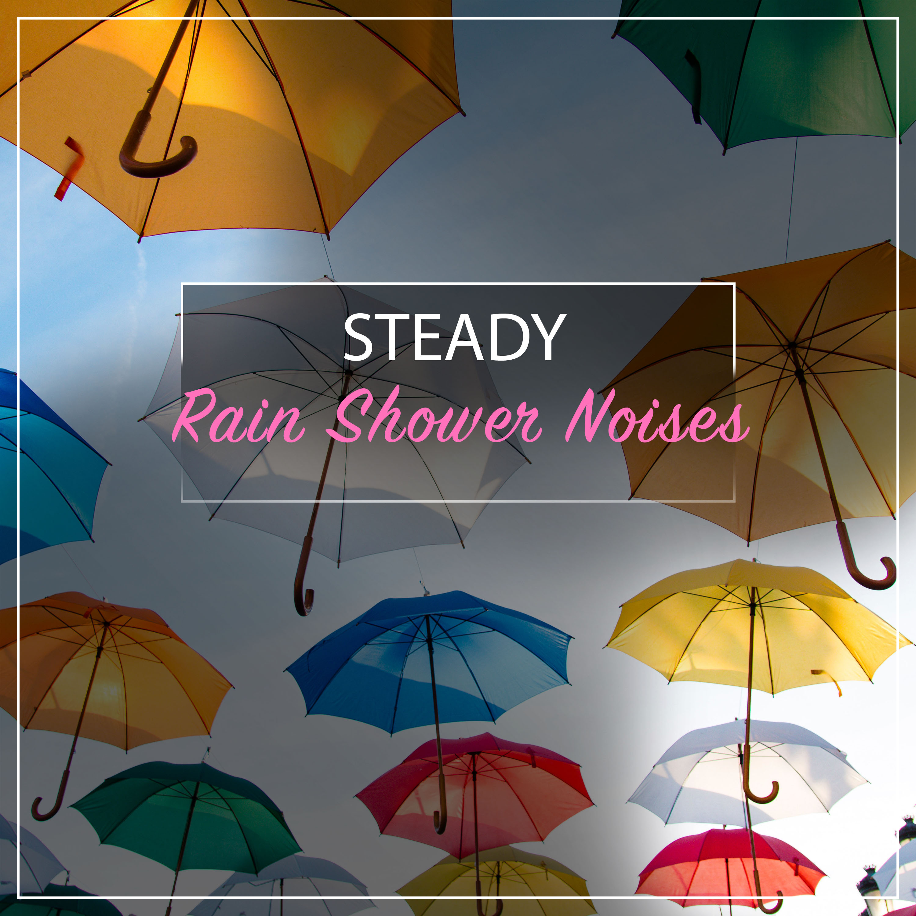 #11 Steady Rain Shower Noises