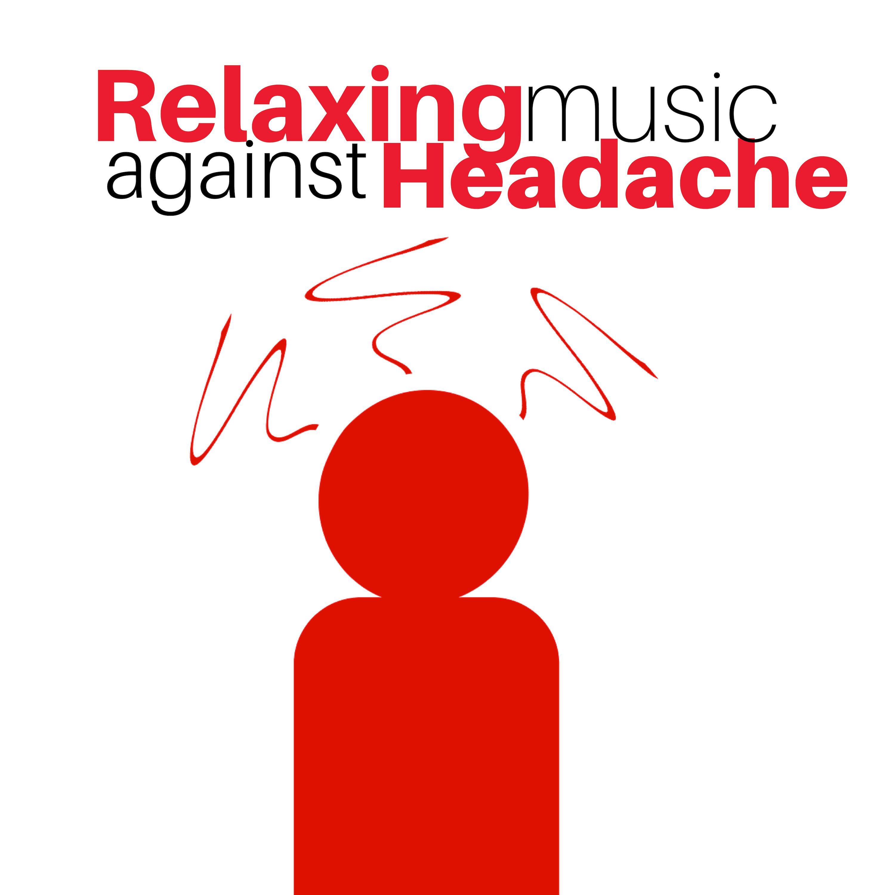 Relaxing Music against Headache