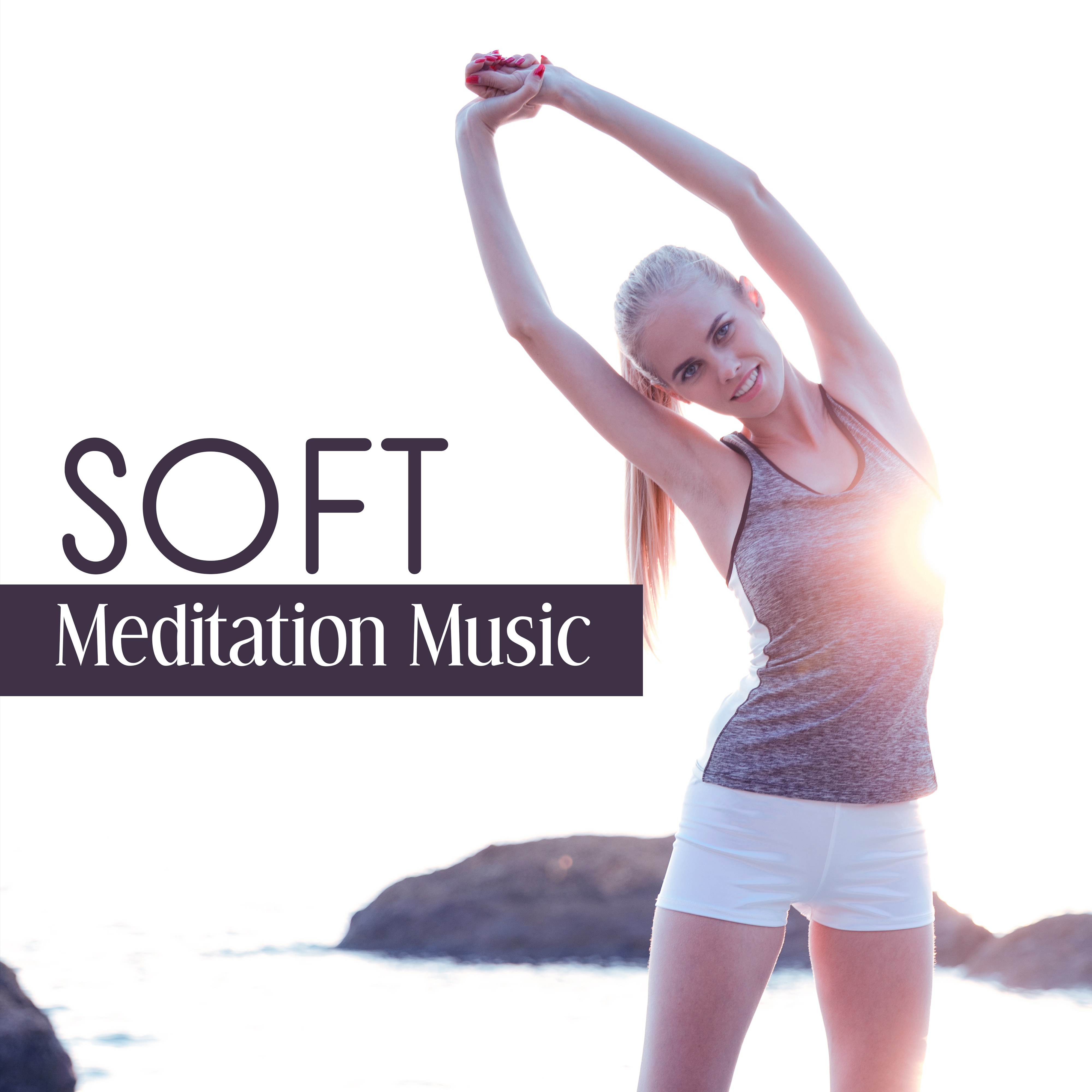 Soft Meditation Music – Calm Sounds to Meditate, Buddha Lounge, Relaxing Melodies