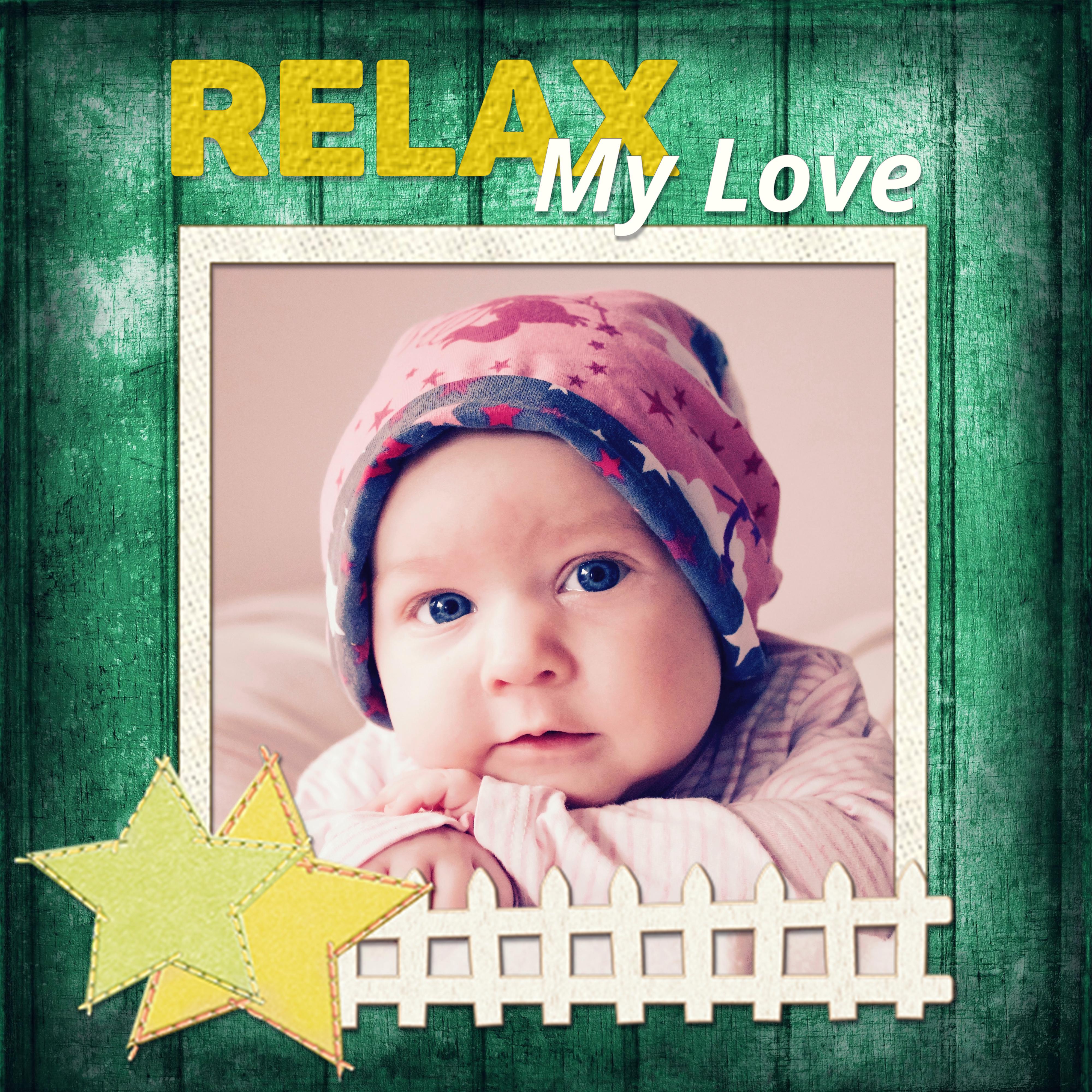 Relax My Love – Deep Sleep for Kids, Nature Sounds for Baby Sleep, Music to Sleep Through the Night