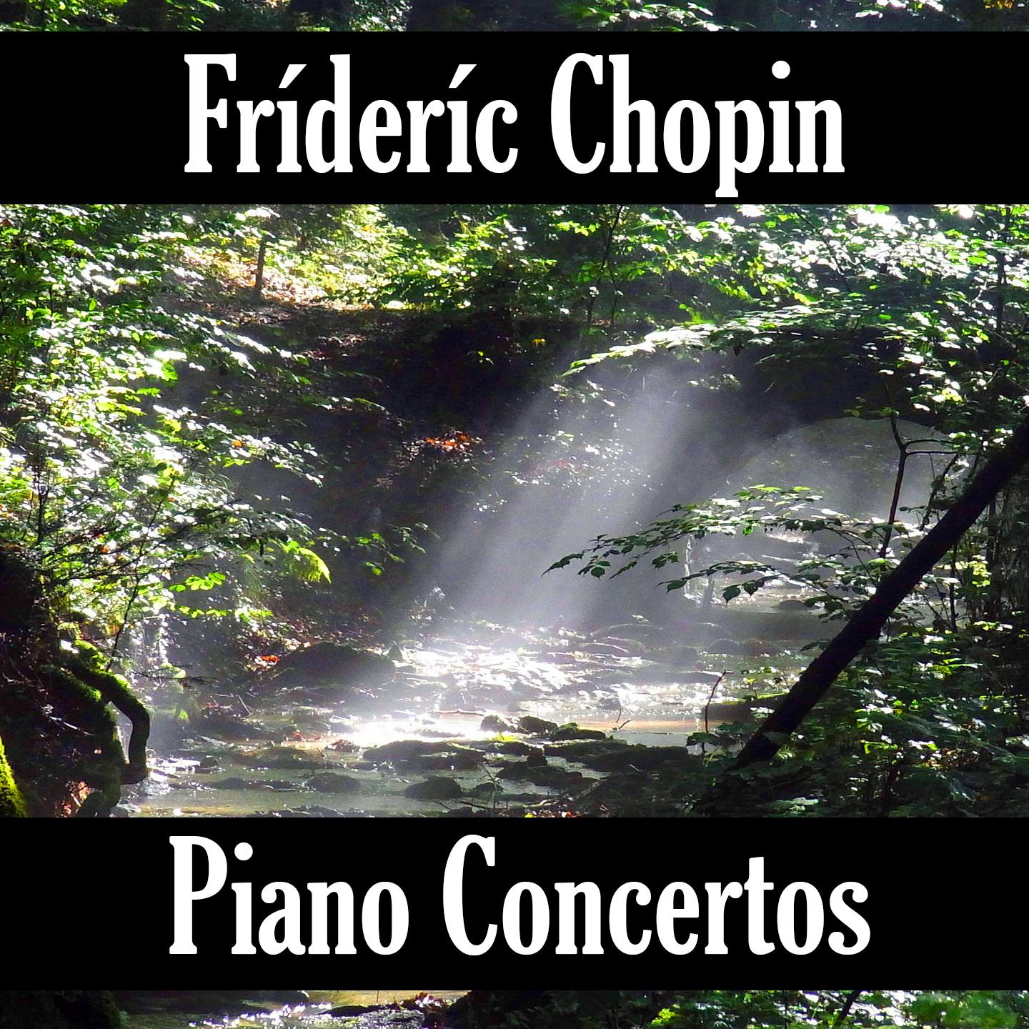 Frédéric Chopin: Piano Concertos