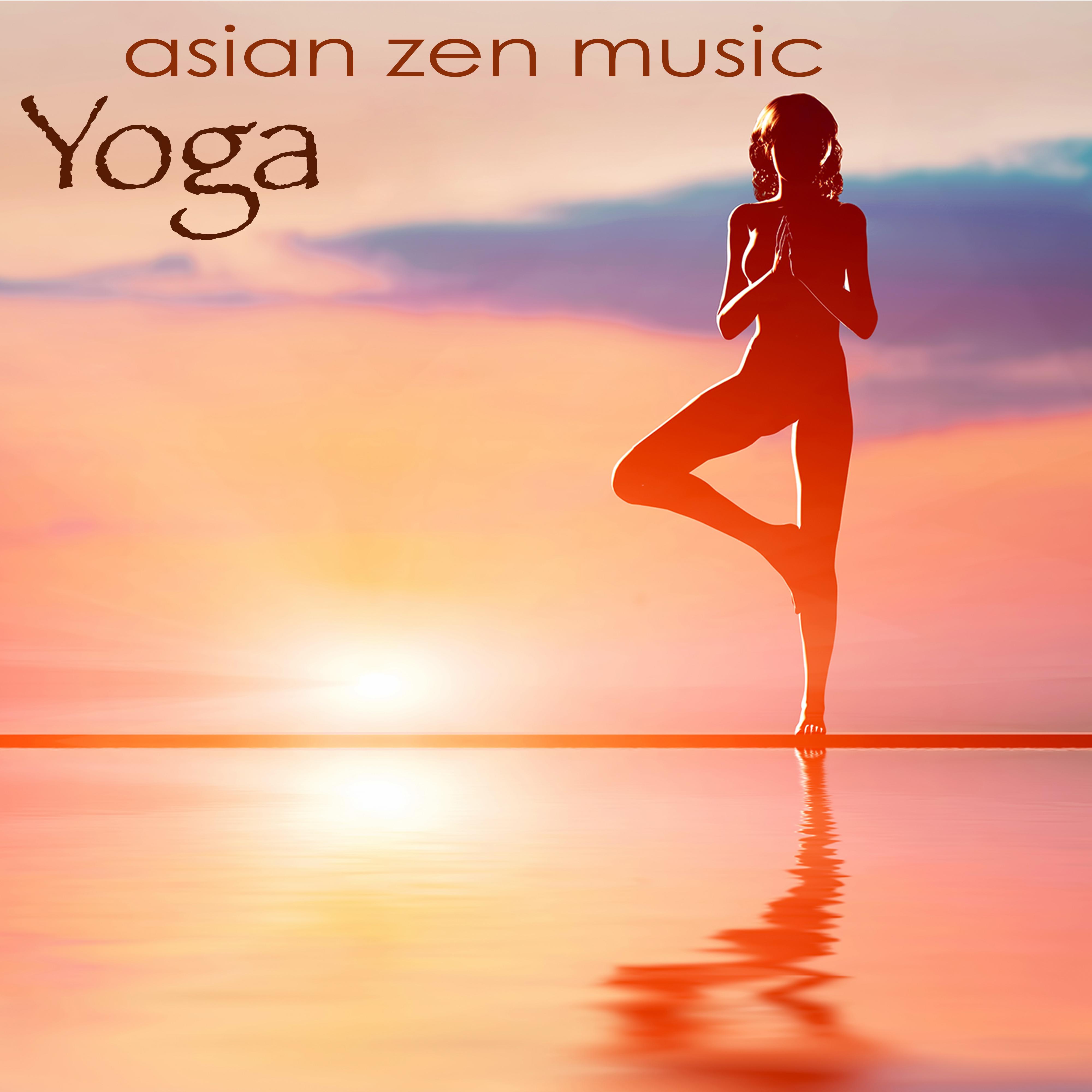 Yoga Asian Zen Music – Ambient & Chillout for Meditation, Pranayama, Ashtanga, Vinyasa, Hatha & Restorative Yoga