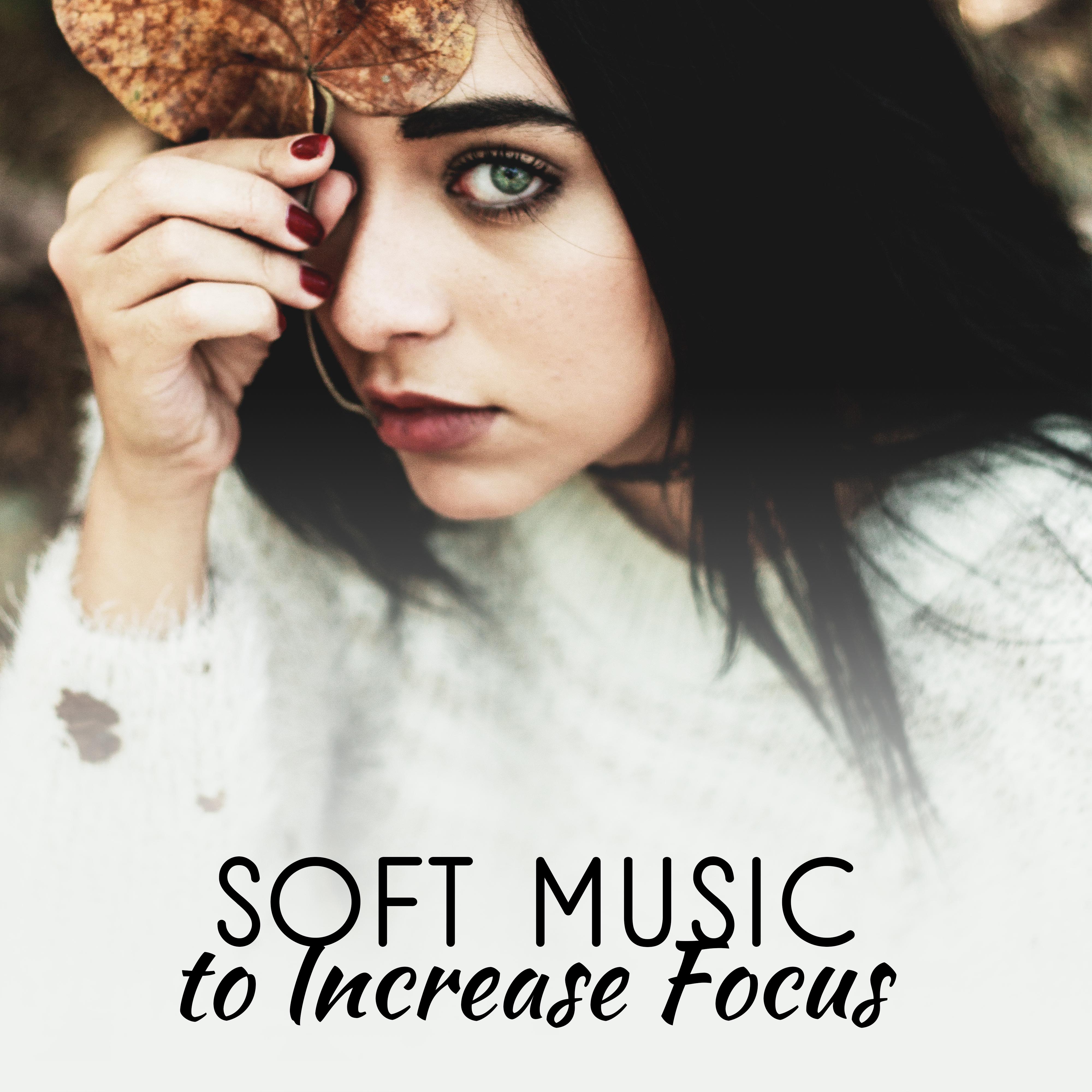 Soft Music to Increase Focus – Classical Melodies to Study, Music for Your Brain, Better Focus Sounds