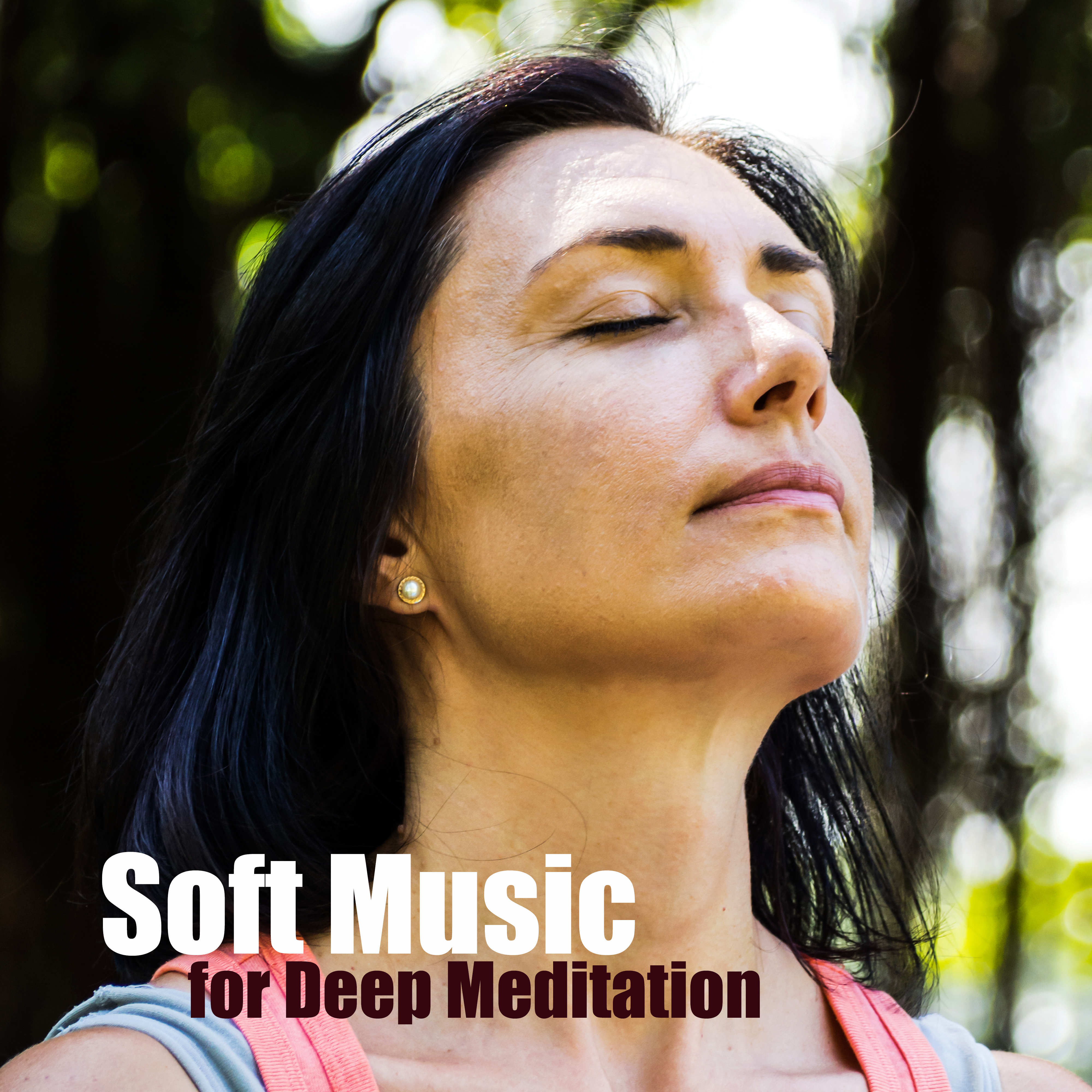 Soft Music for Deep Meditation