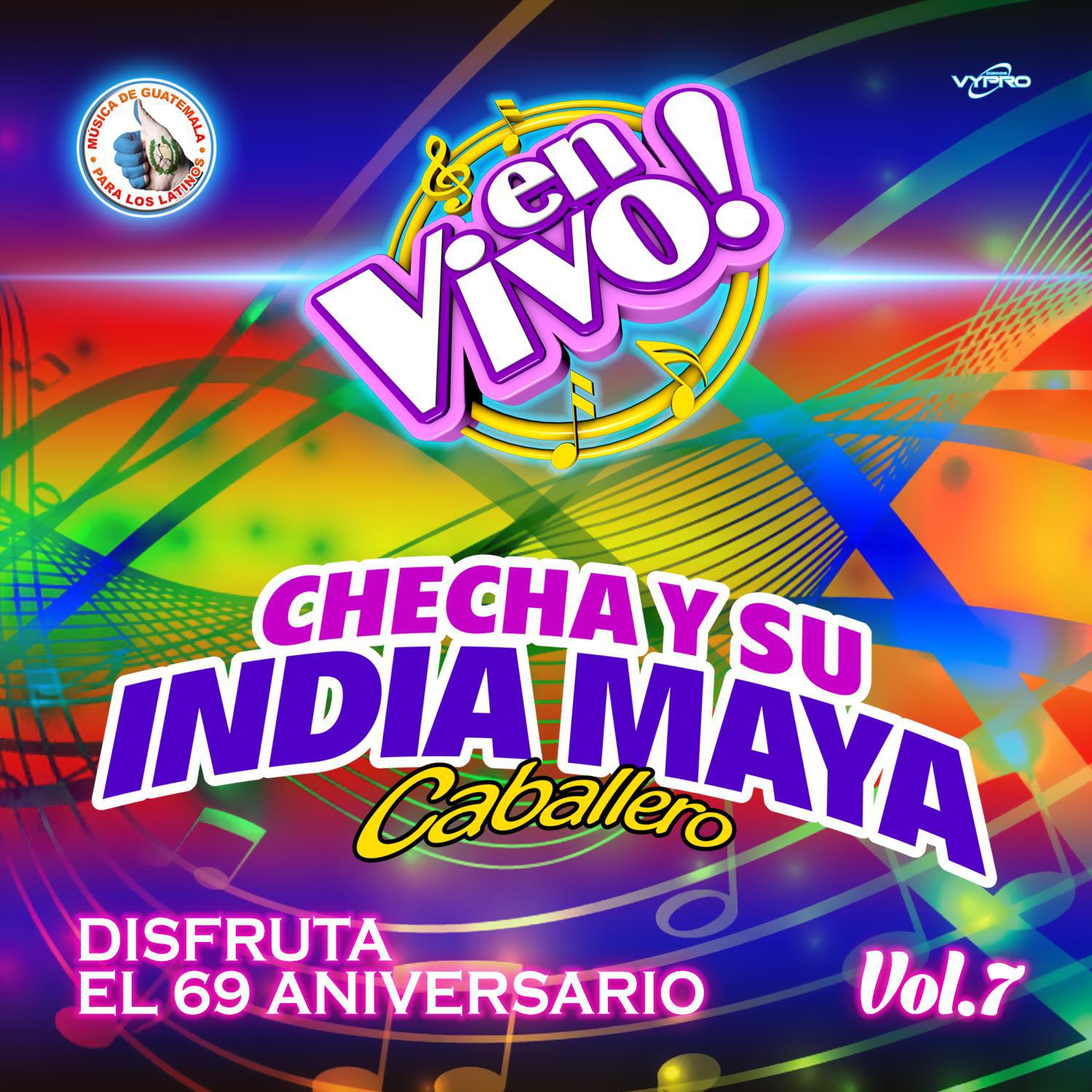 Disfruta el 69 Aniversario Vol. 7. Música de Guatemala para los Latinos (En Vivo)