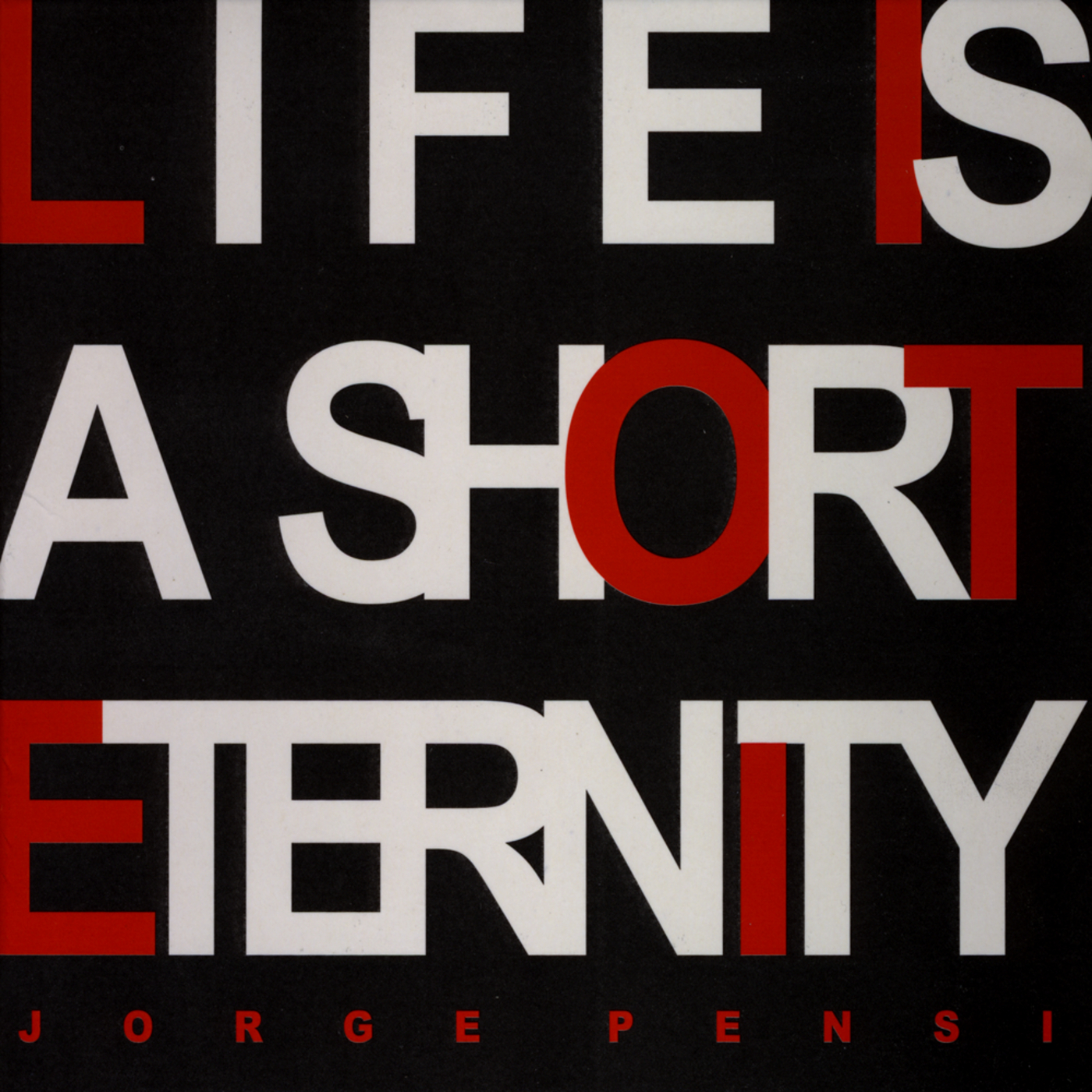Life Is a Short Eternity