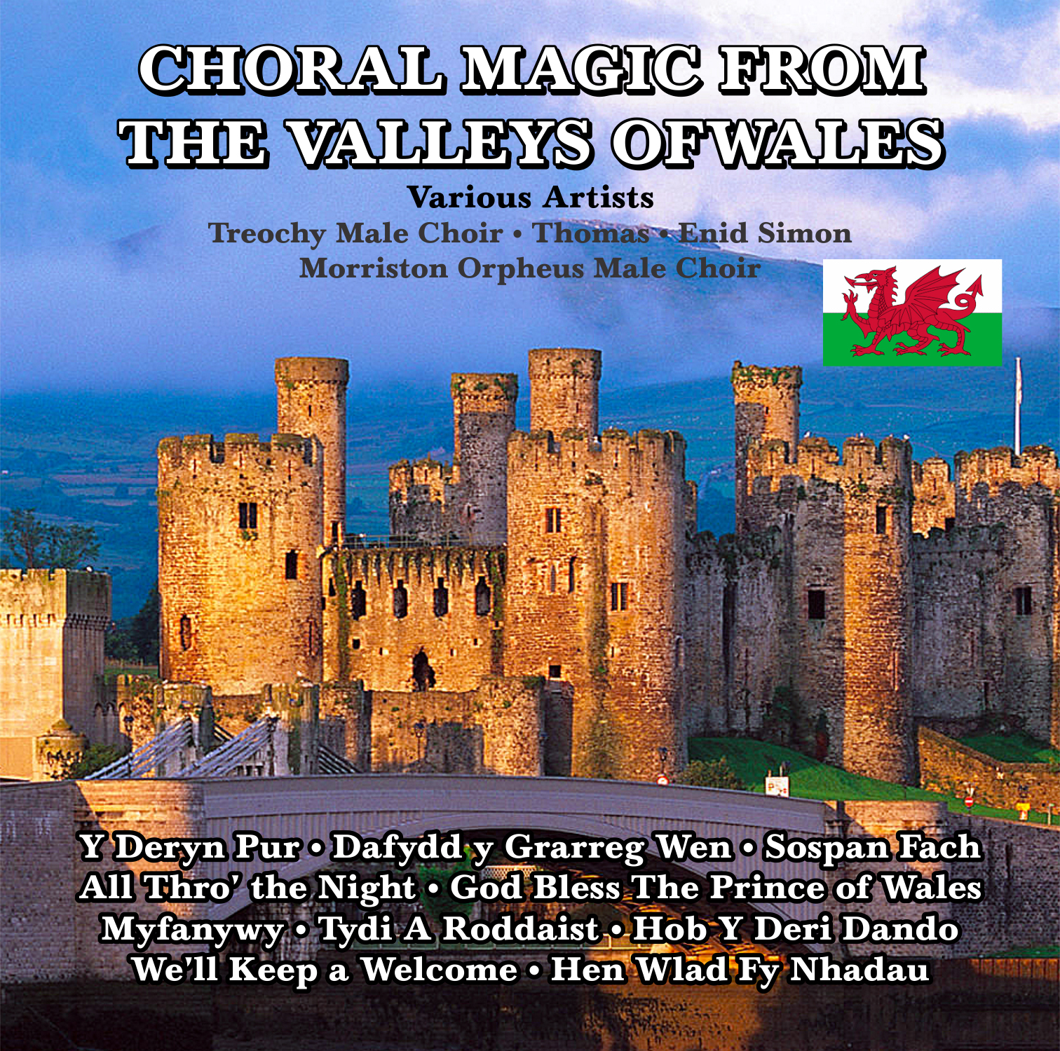 Choral Magic From The Valleys Of  Wales