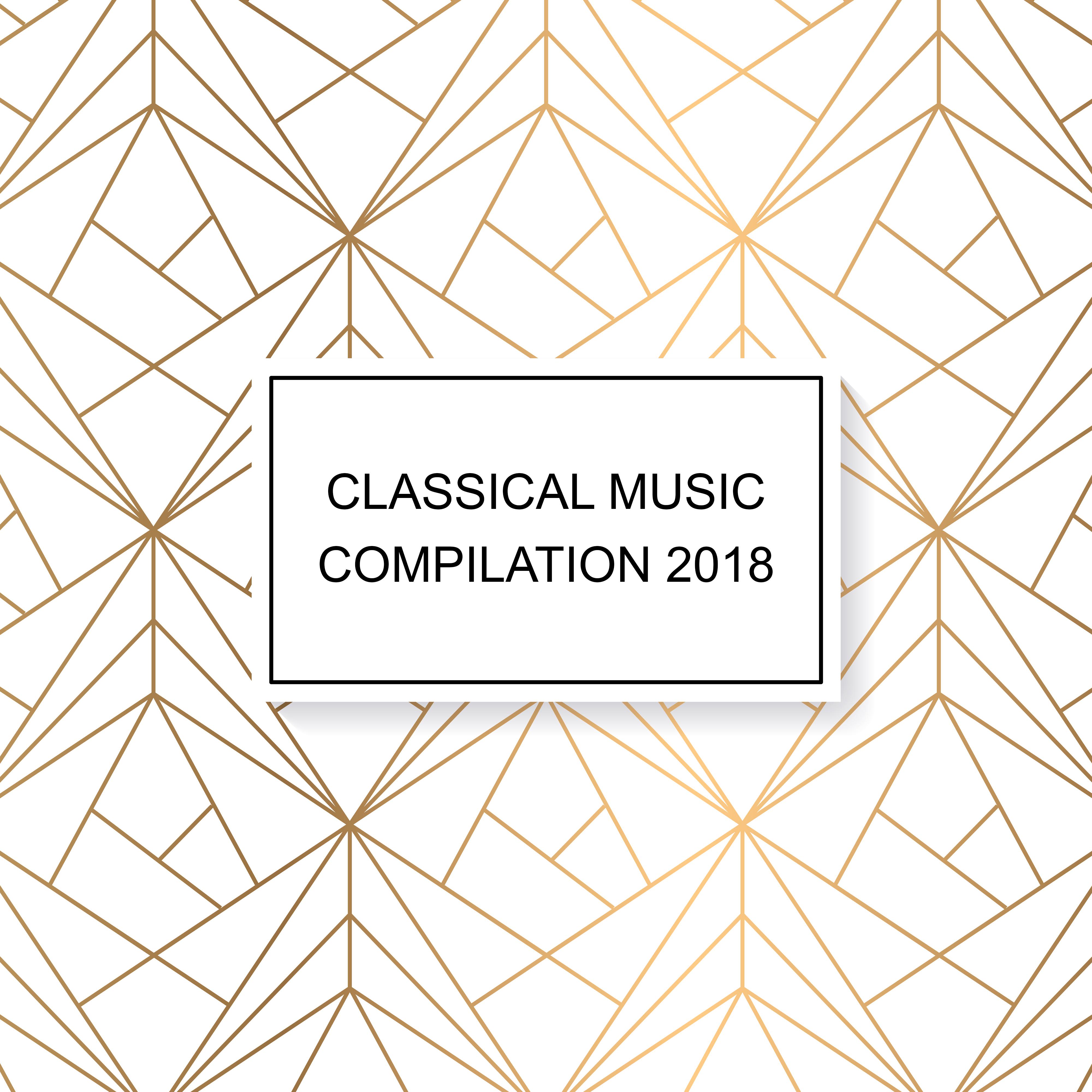 Classical Music Compilation 2018