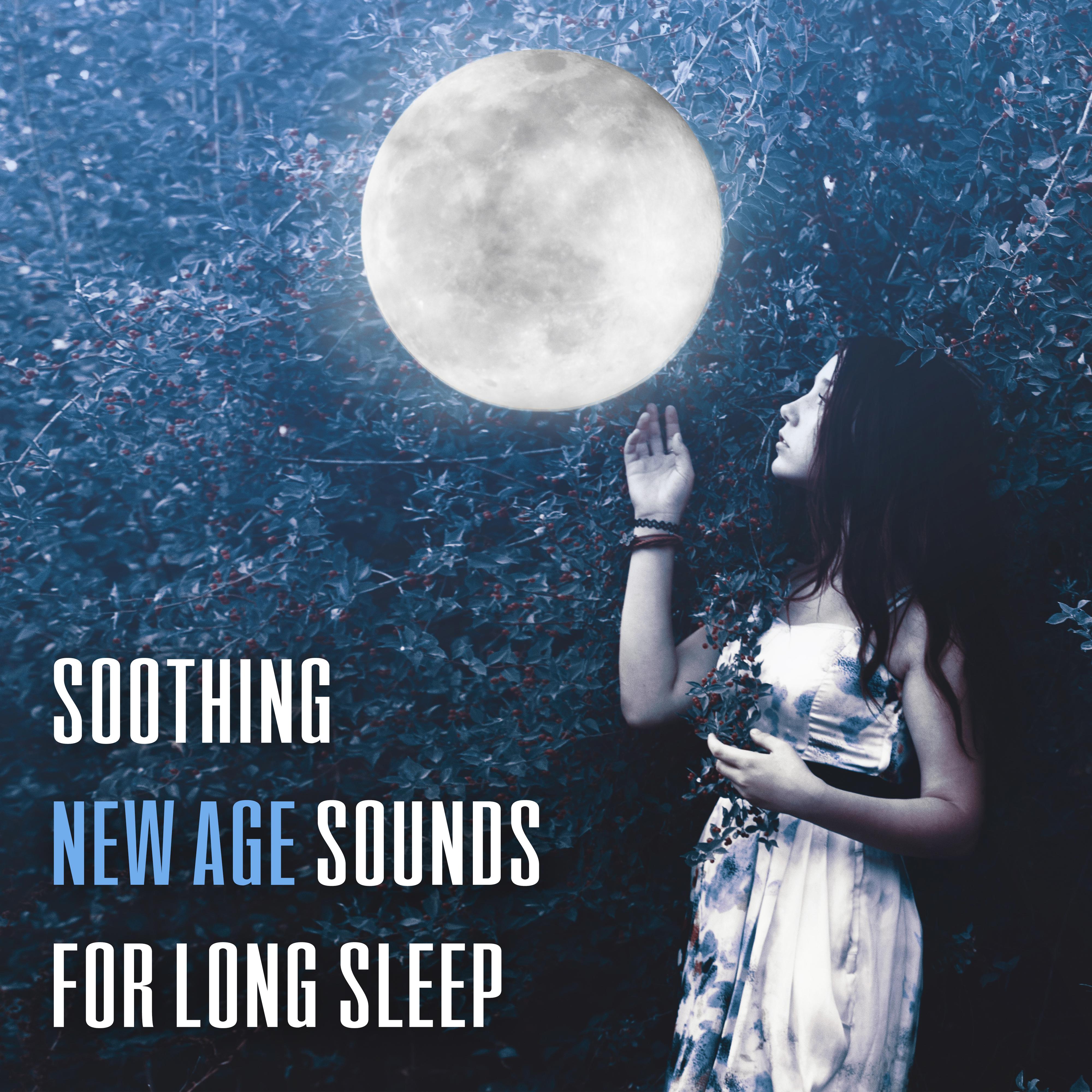 Soothing New Age Sounds for Long Sleep – Calming Music, Rest a Bit, Peaceful Mind