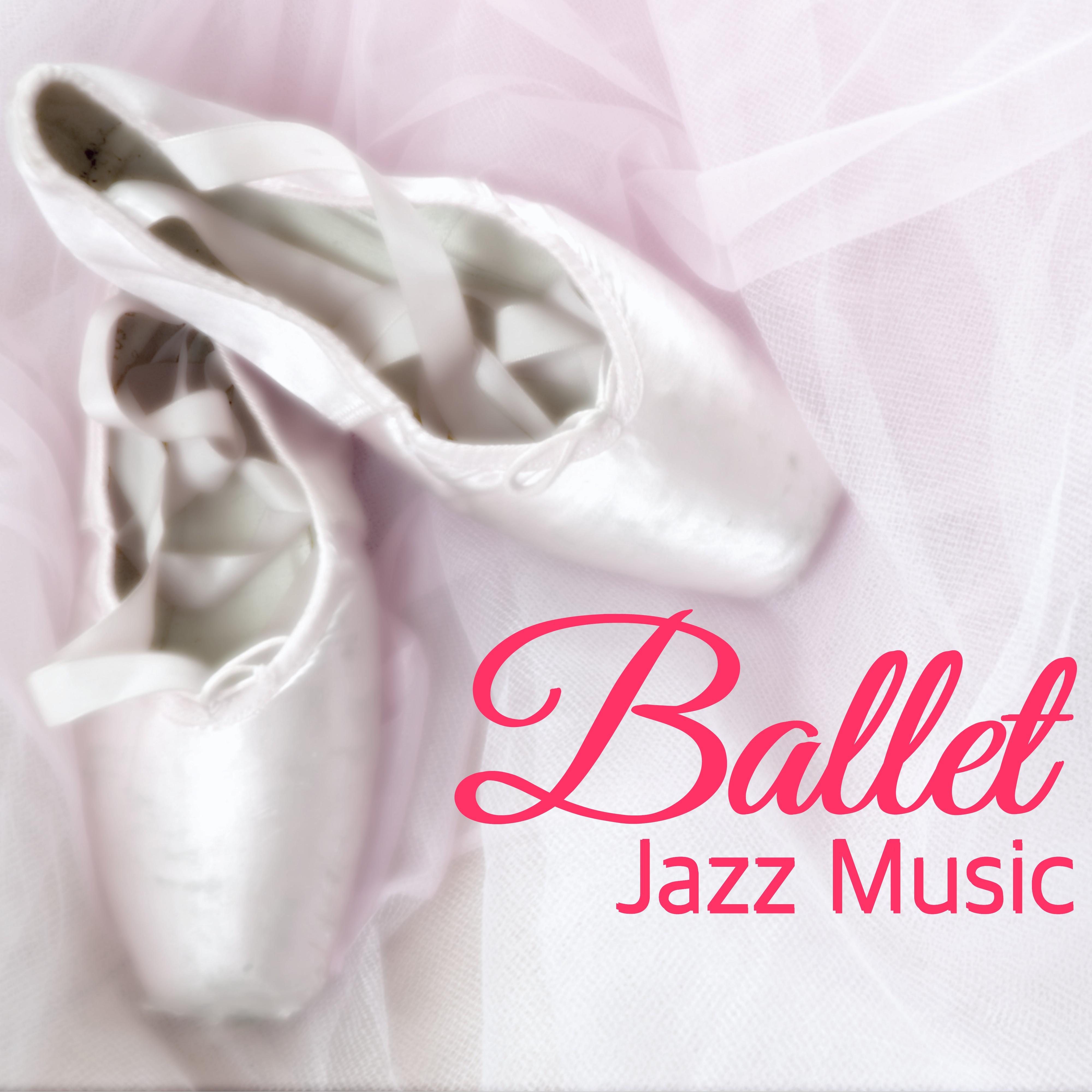 Ballet Jazz Music - New York Ballet Academy, Smooth Jazz Songs for Classical Ballet on Stage