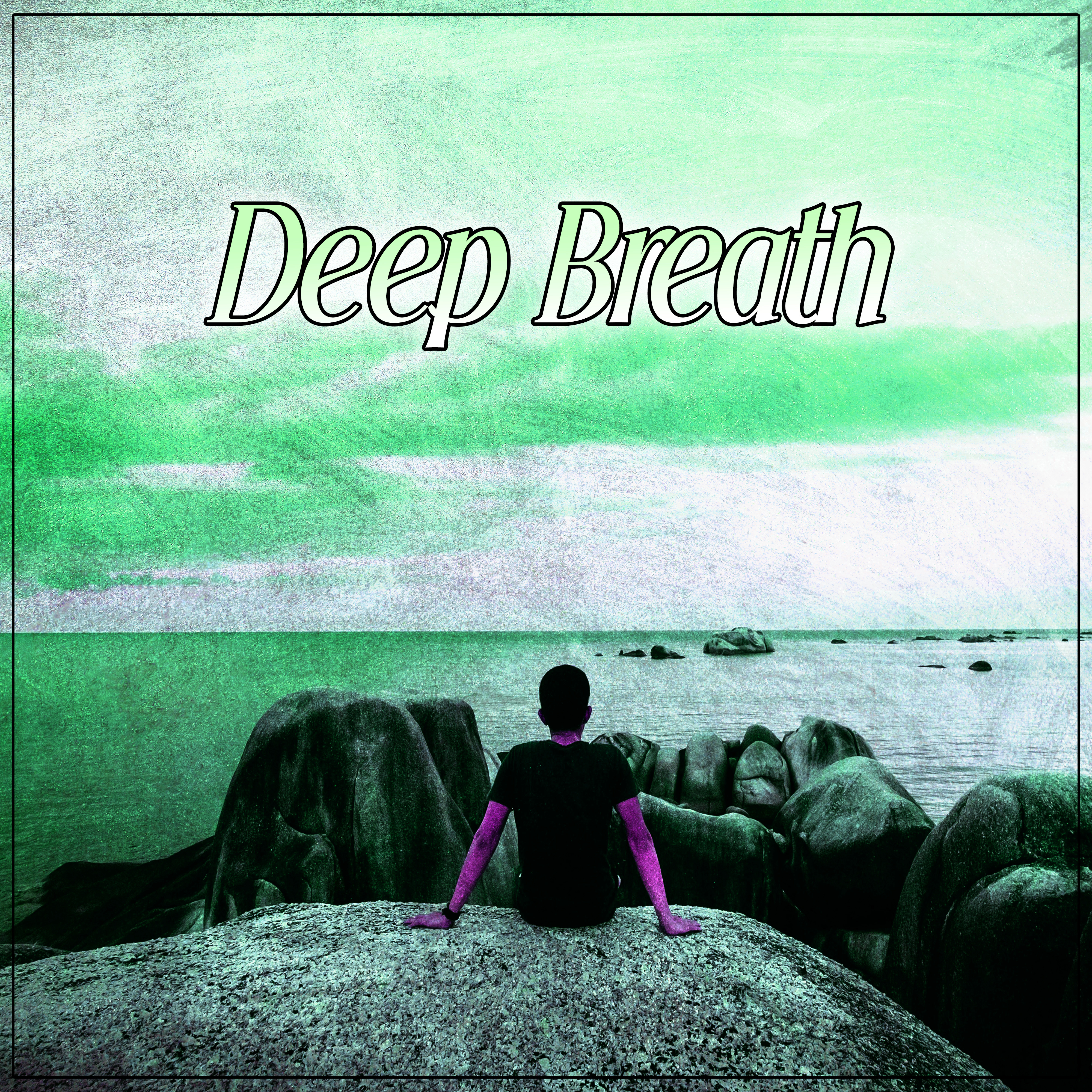 Deep Breath – Relaxing Therapy Music, Inner Silence, Chakra Balancing, Healing Meditation, Autogenic Training