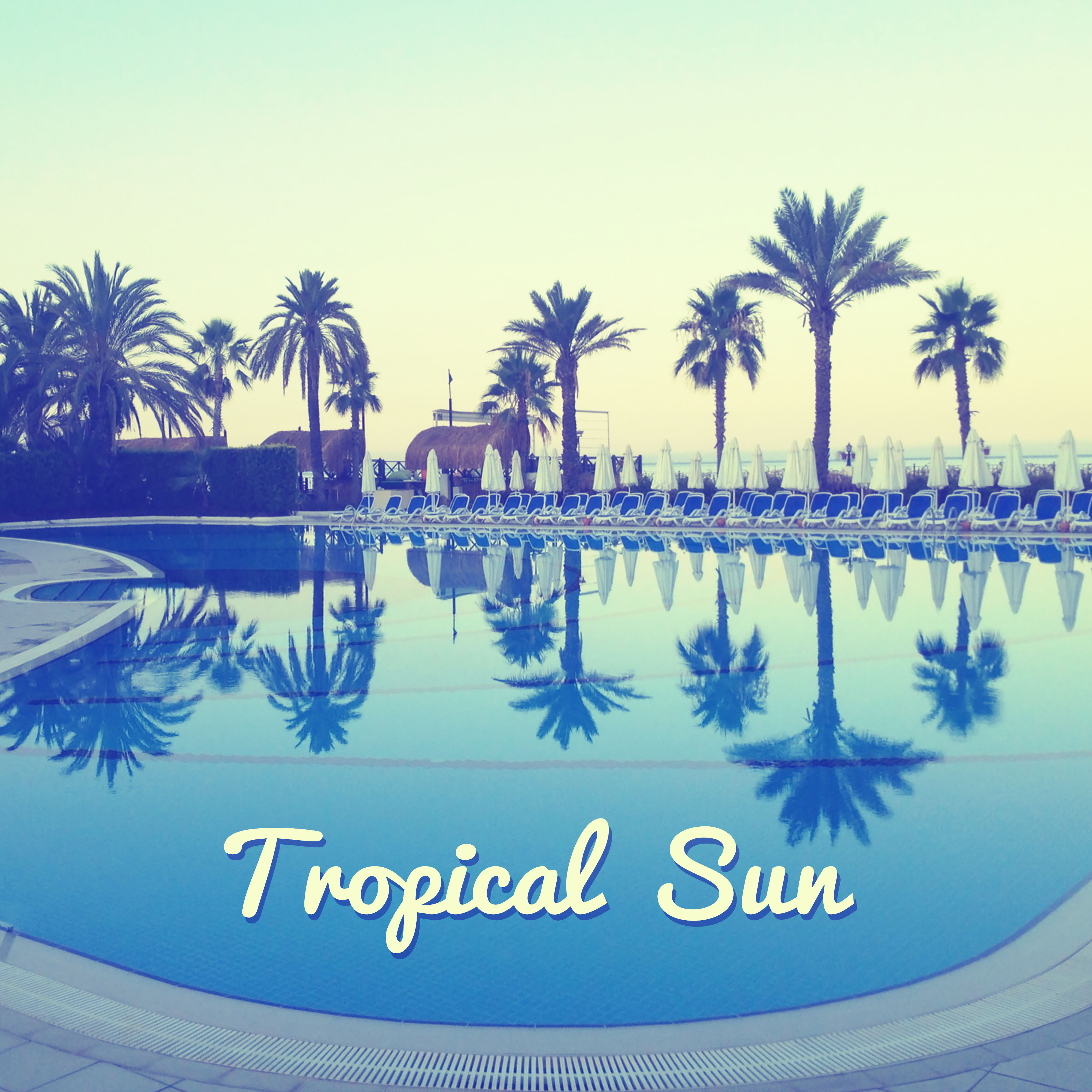 Tropical Sun – Chillout Music, Holiday Songs, Ibiza Lounge, Beach Party, Total Relax