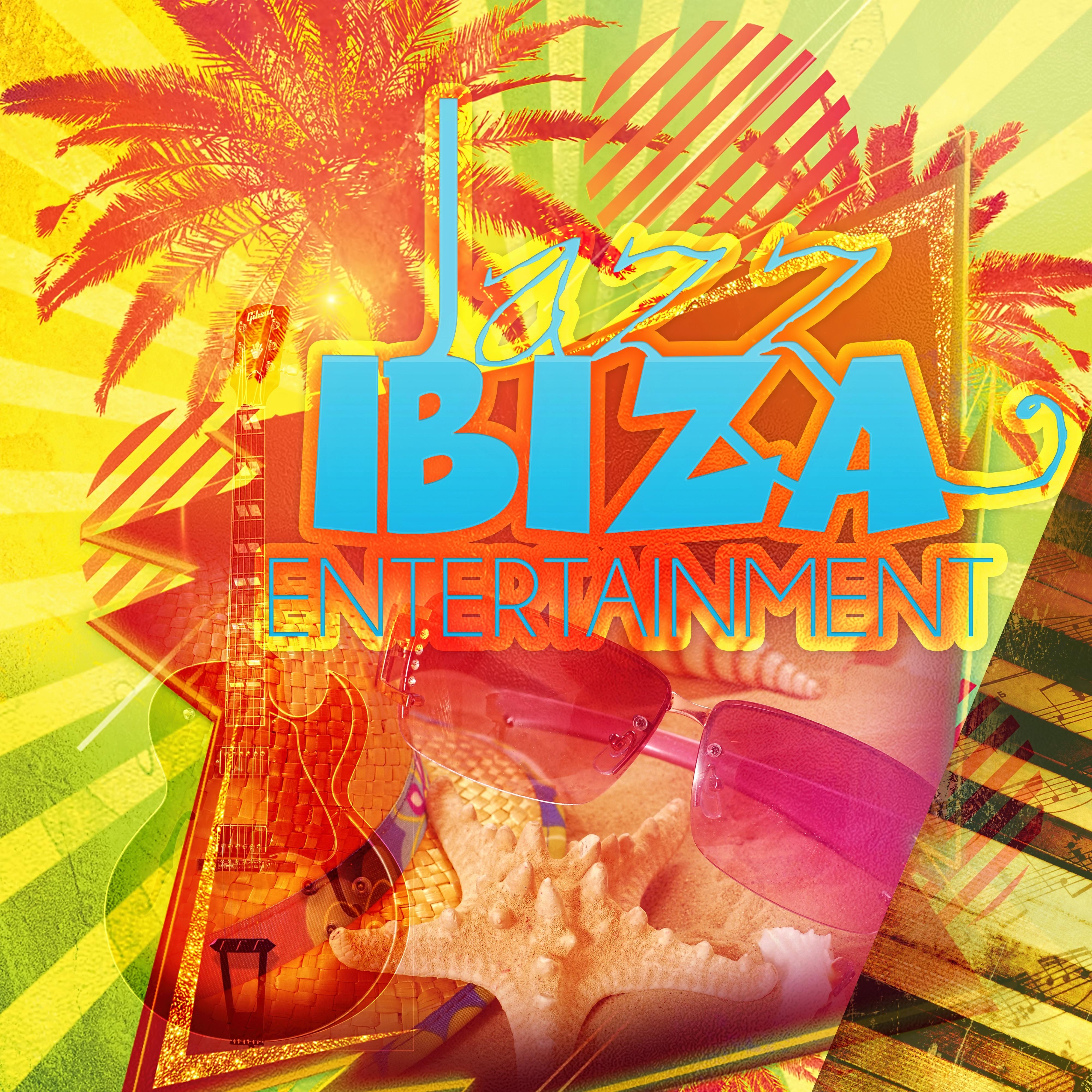 Jazz Ibiza Entertainment – Jazz Cafe, Relax, Summer Holiday, Beach Party, Blissful, Piano Music, Guitar