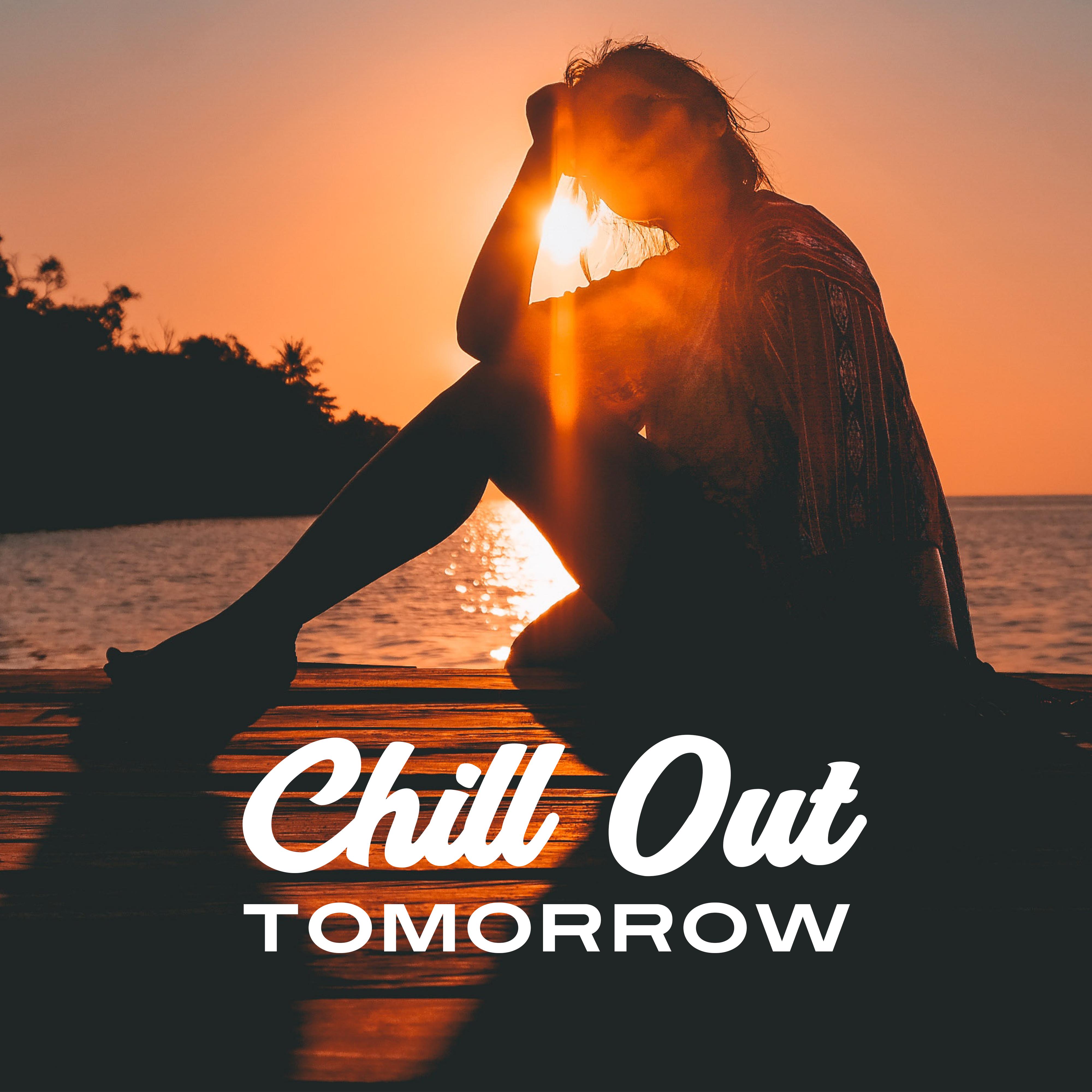 Chill Out Tomorrow