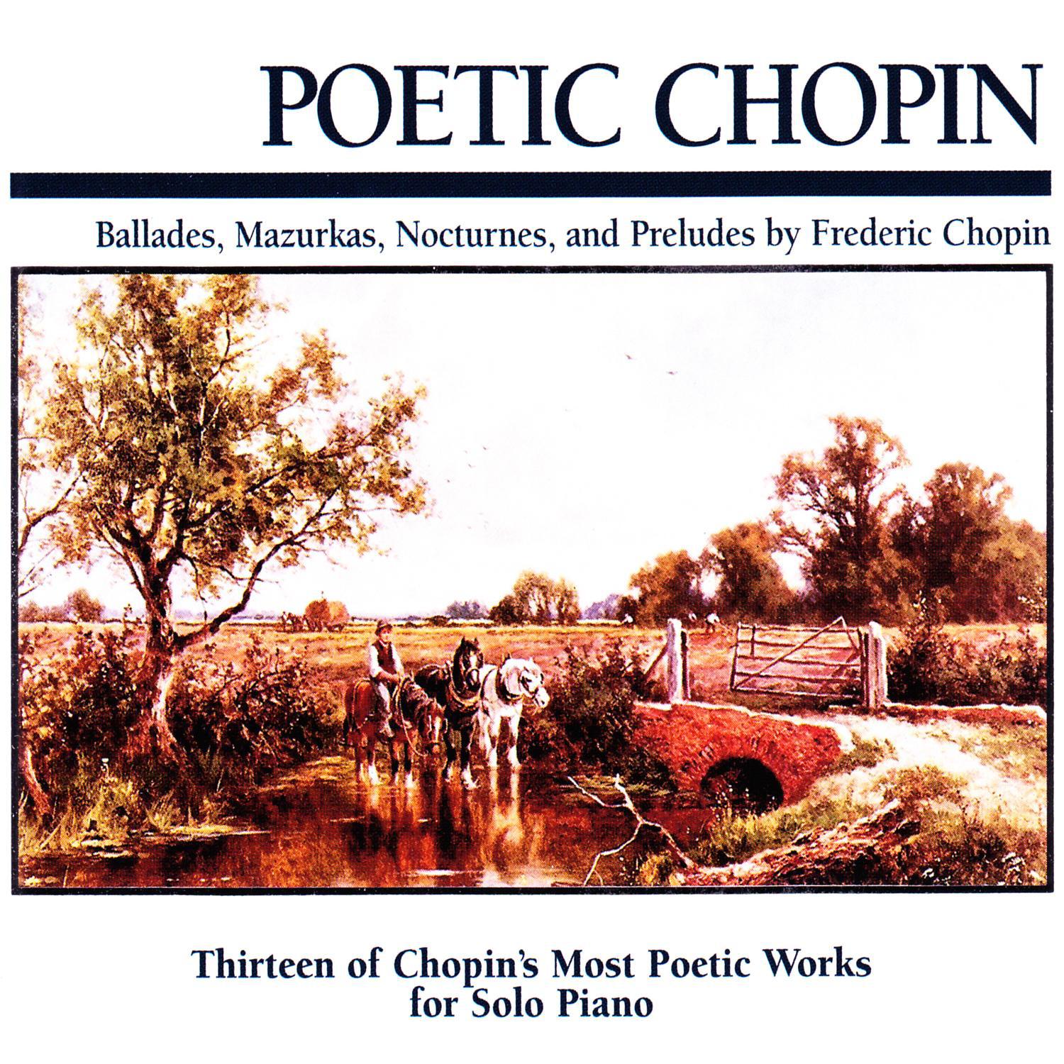 Poetic Chopin: Ballades, Mazurkas, Nocturnes, And Preludes by Frédéric Chopin