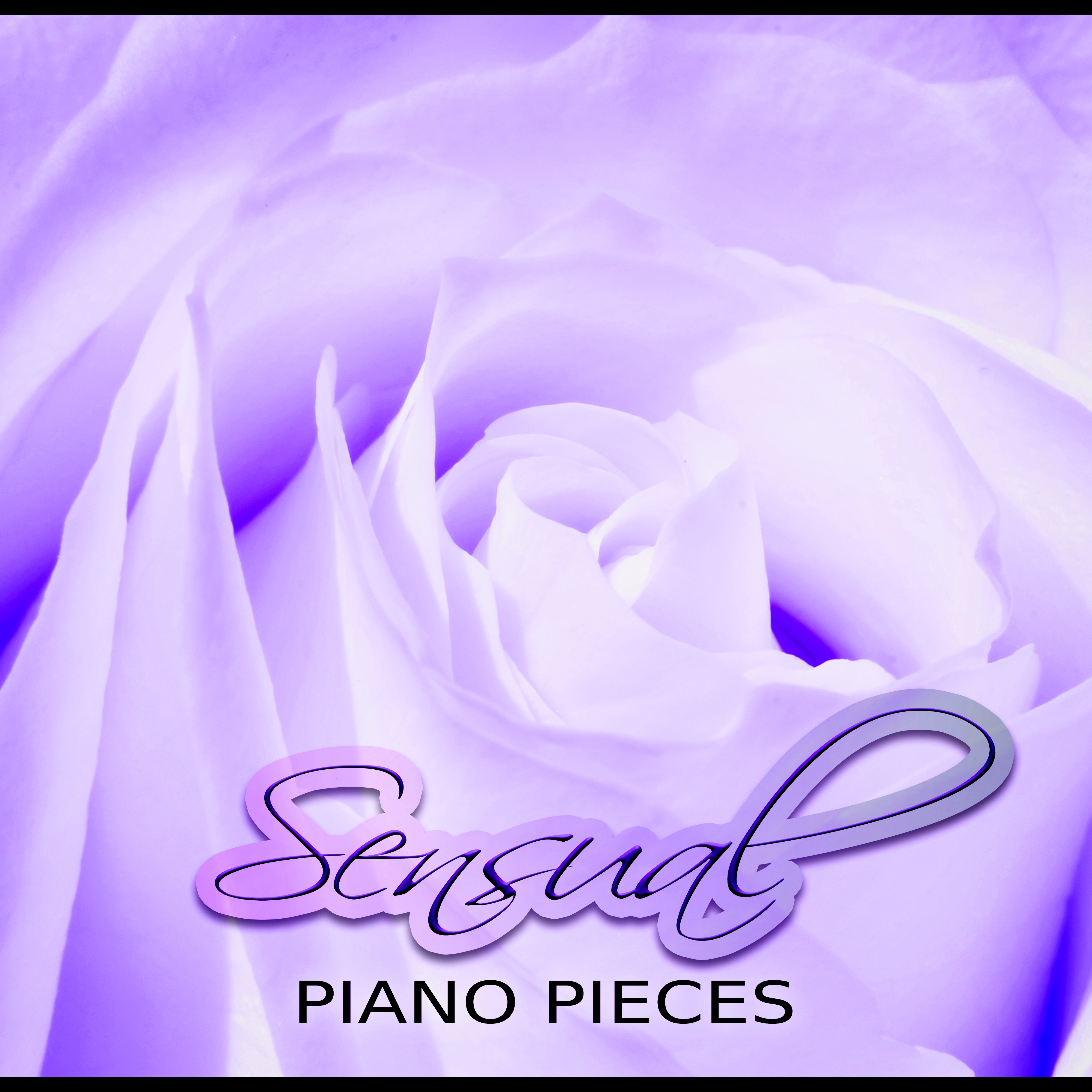 Sensual Piano Pieces - Beautiful Love Songs, Background Music for Sensual Massage, Intimate Moments, Romantic Candle Light Dinner, Essence of Love Music, Classical Piano