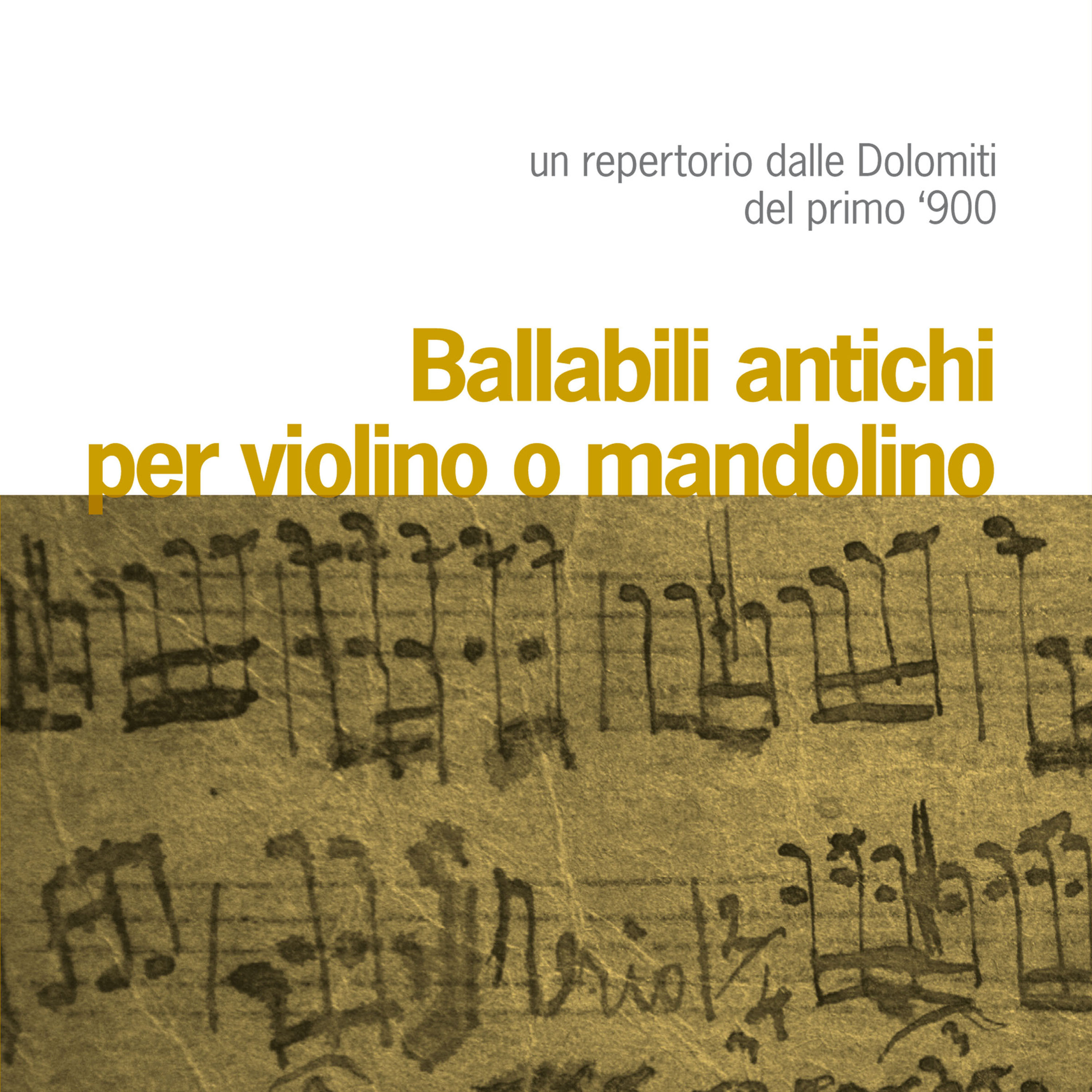 Veneto: Ballabili antichi per violino o mandolino. Un repertorio dalle Dolomiti del primo '900 (A cura di Roberto Tombesi, Francesco Ganassin e Tommaso Luison)