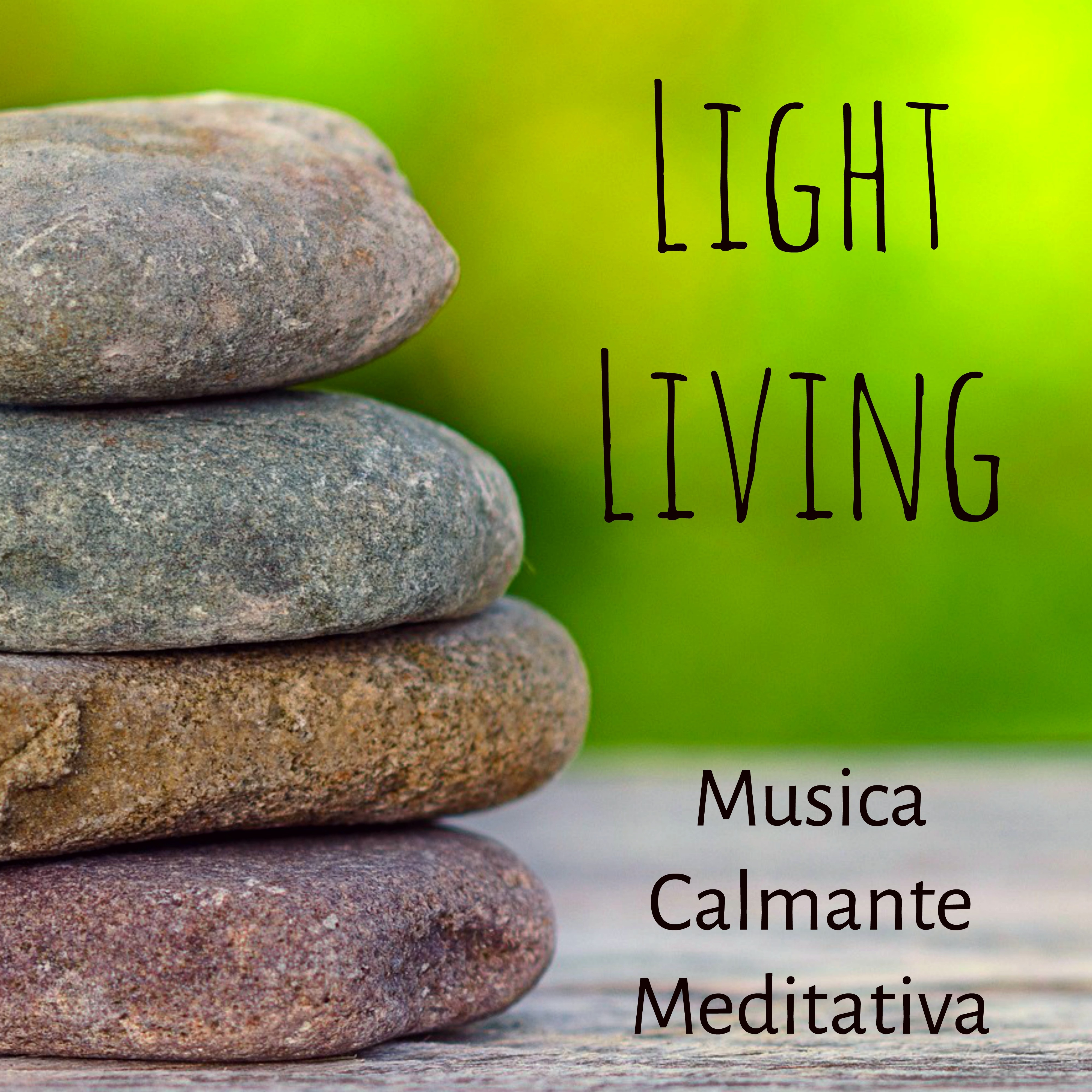 Light Living - Musica Calmante Meditativa per Tecnica di Rilassamento Salute Mentale Pace Interiore con Suoni Strumentali Naturali New Age