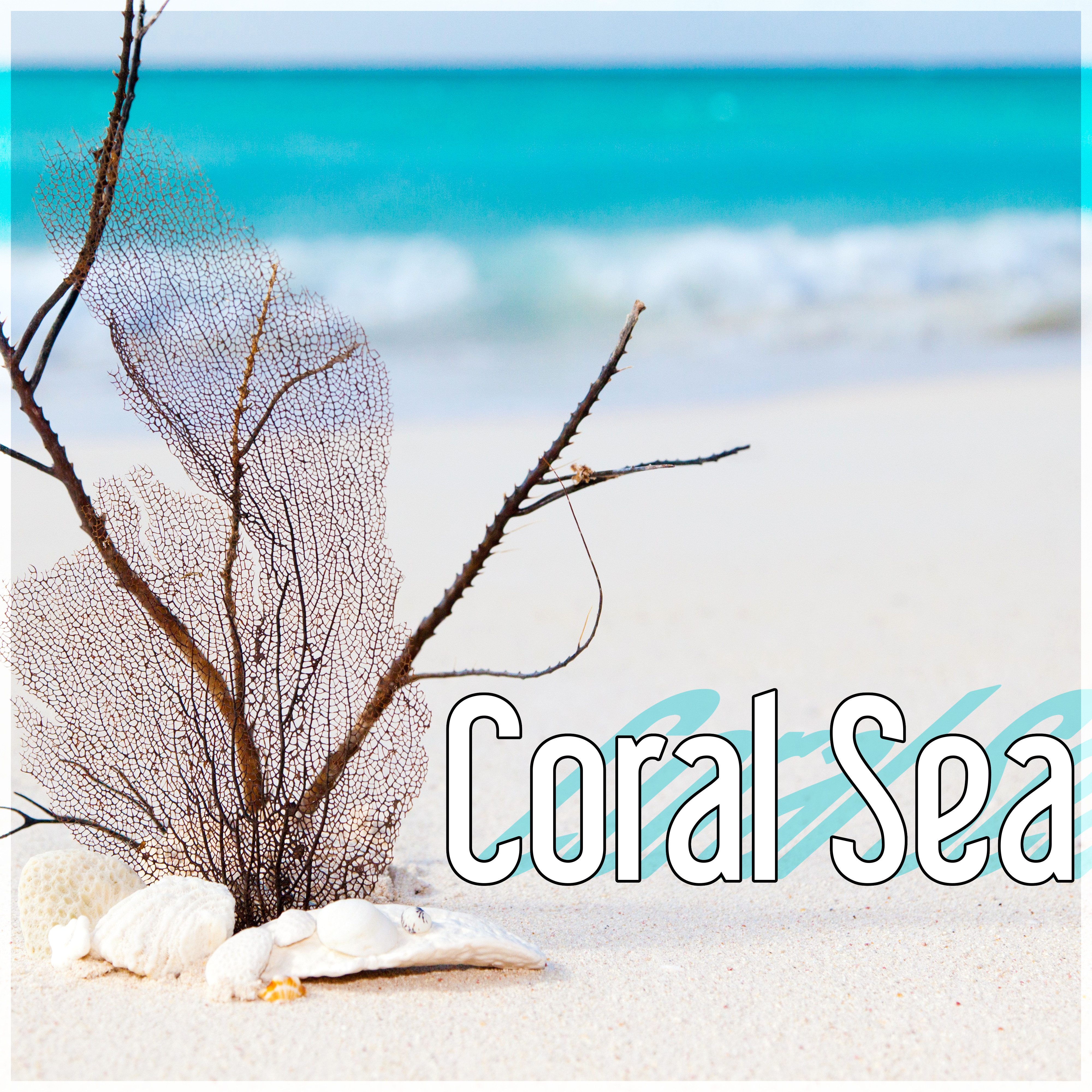 Coral Sea - Calmness, Water, Feel Good, Easy Listening, Crystal World, Waves, Spa Music