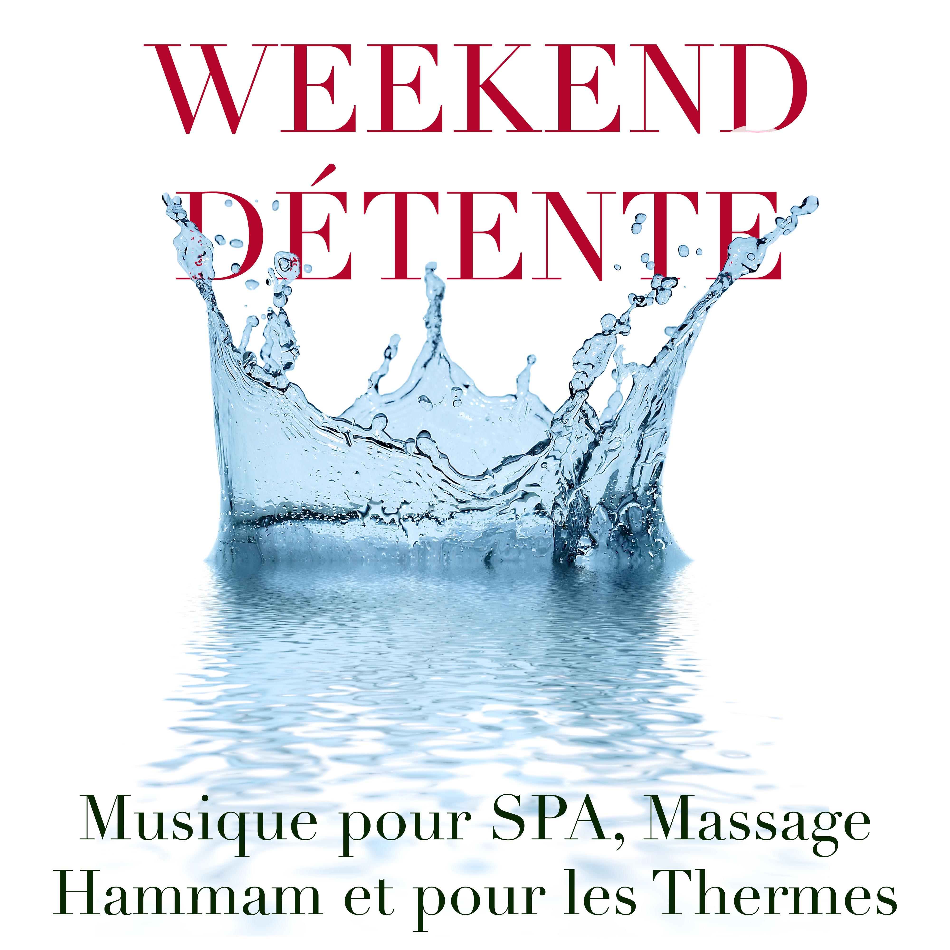 Week End Detente: Musique pour la Détente, SPA, le Massage, Hammam et pour les Thermes