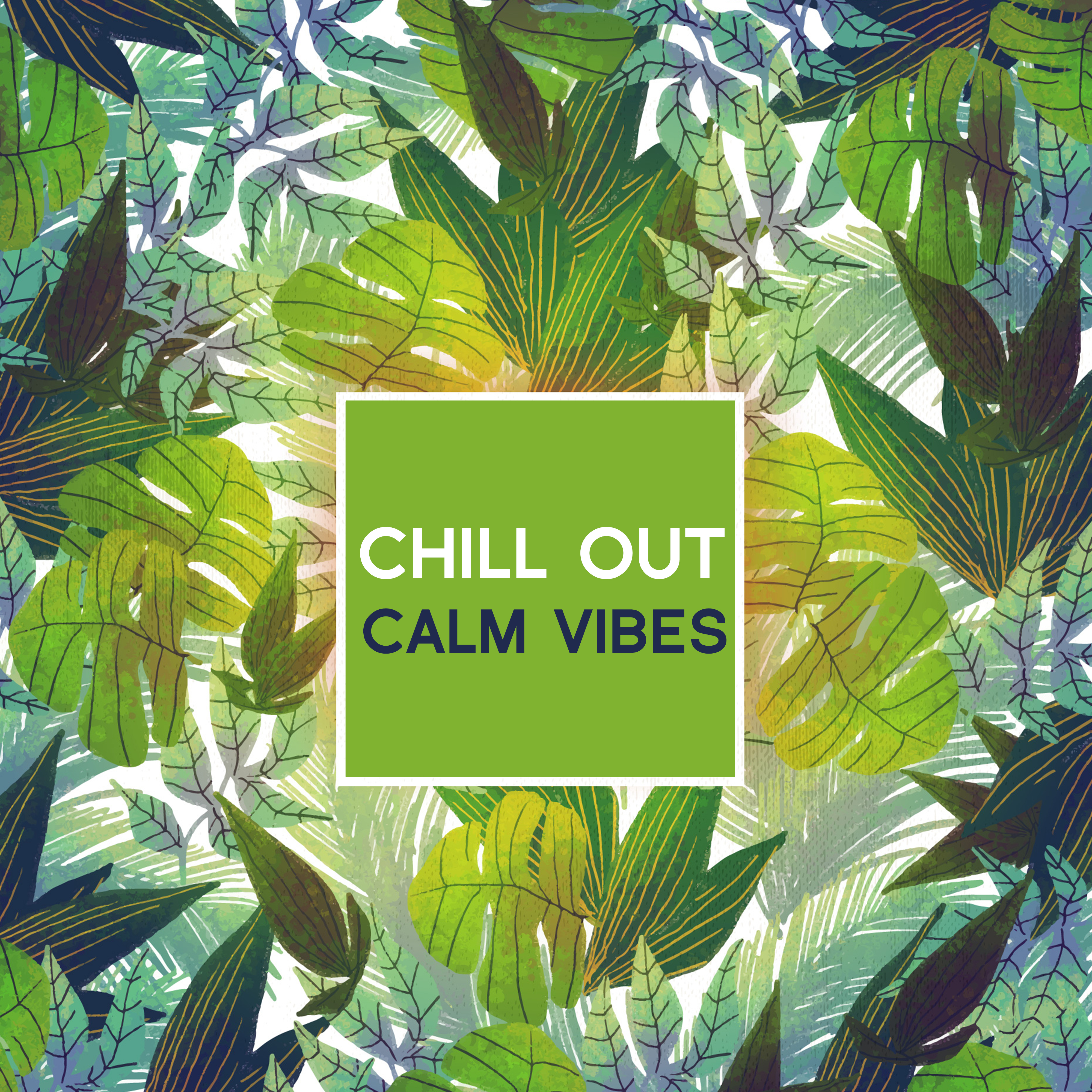 Chill Out Calm Vibes