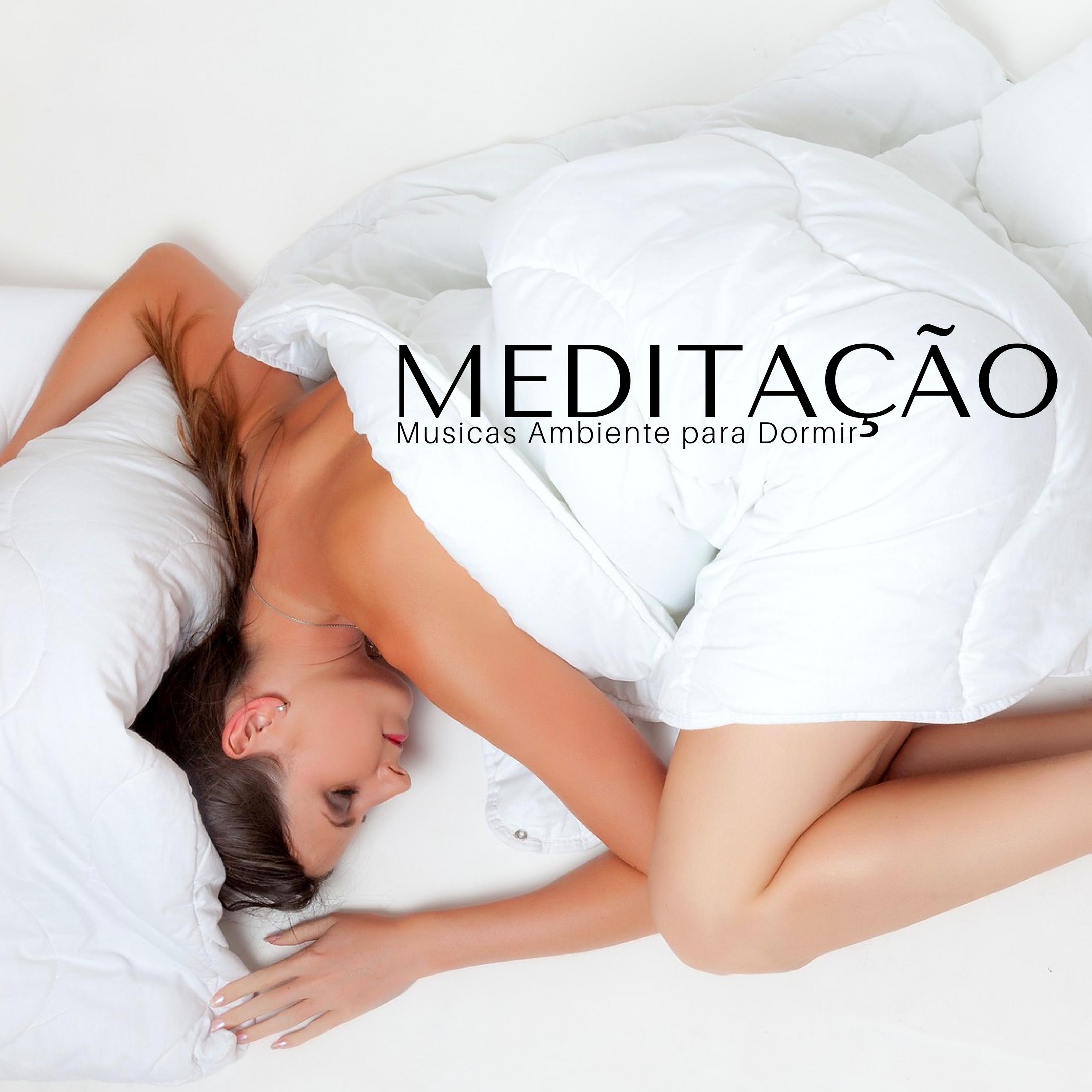 Meditação - Musicas Ambiente para Dormir, Yoga, Musicas de Fundo Zen Super Relaxantes para Meditar